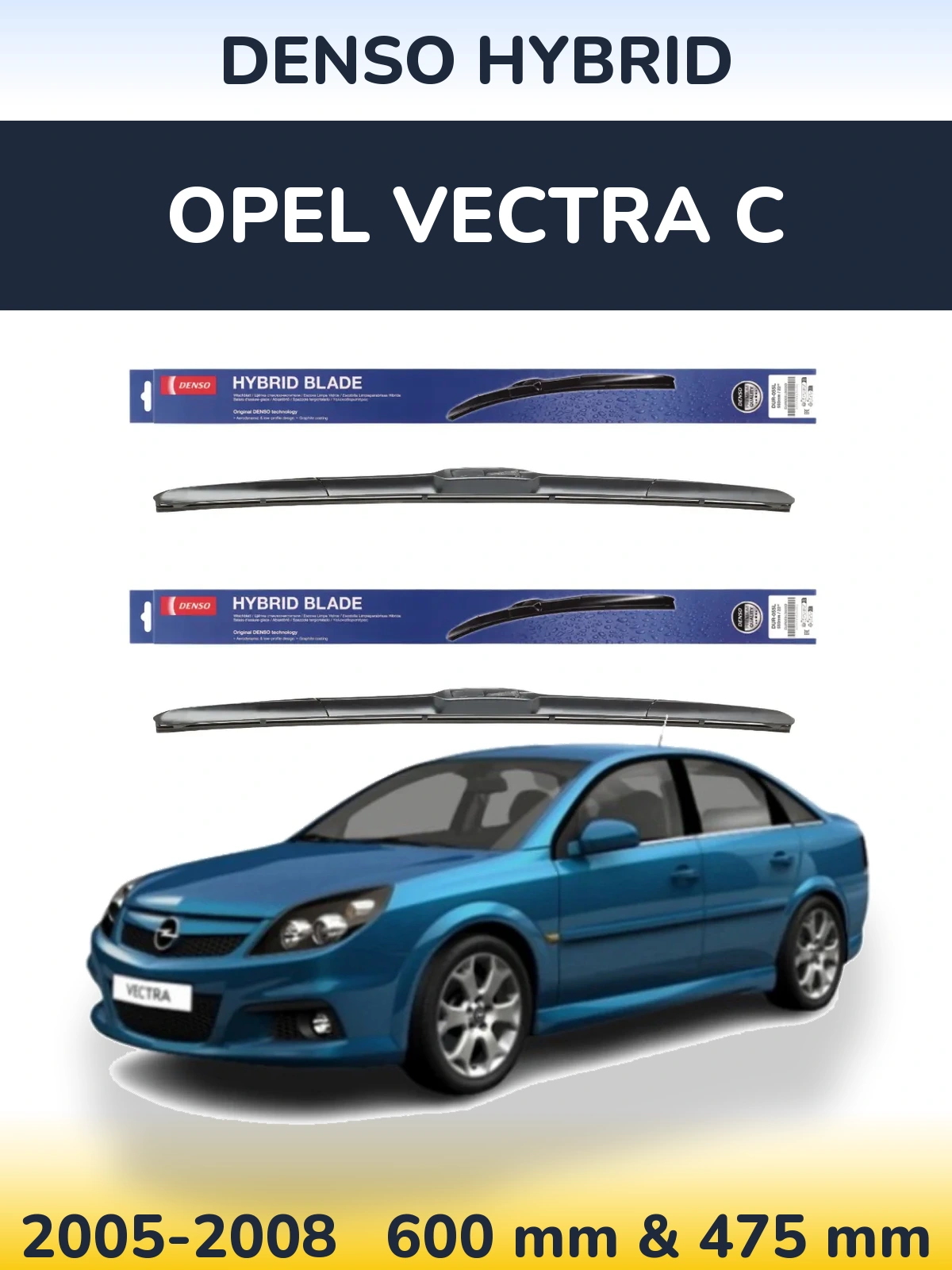 Komplet przednich wycieraczek Denso Hybrid 600 & 475 mm do Opel Vectra C 2005-2008