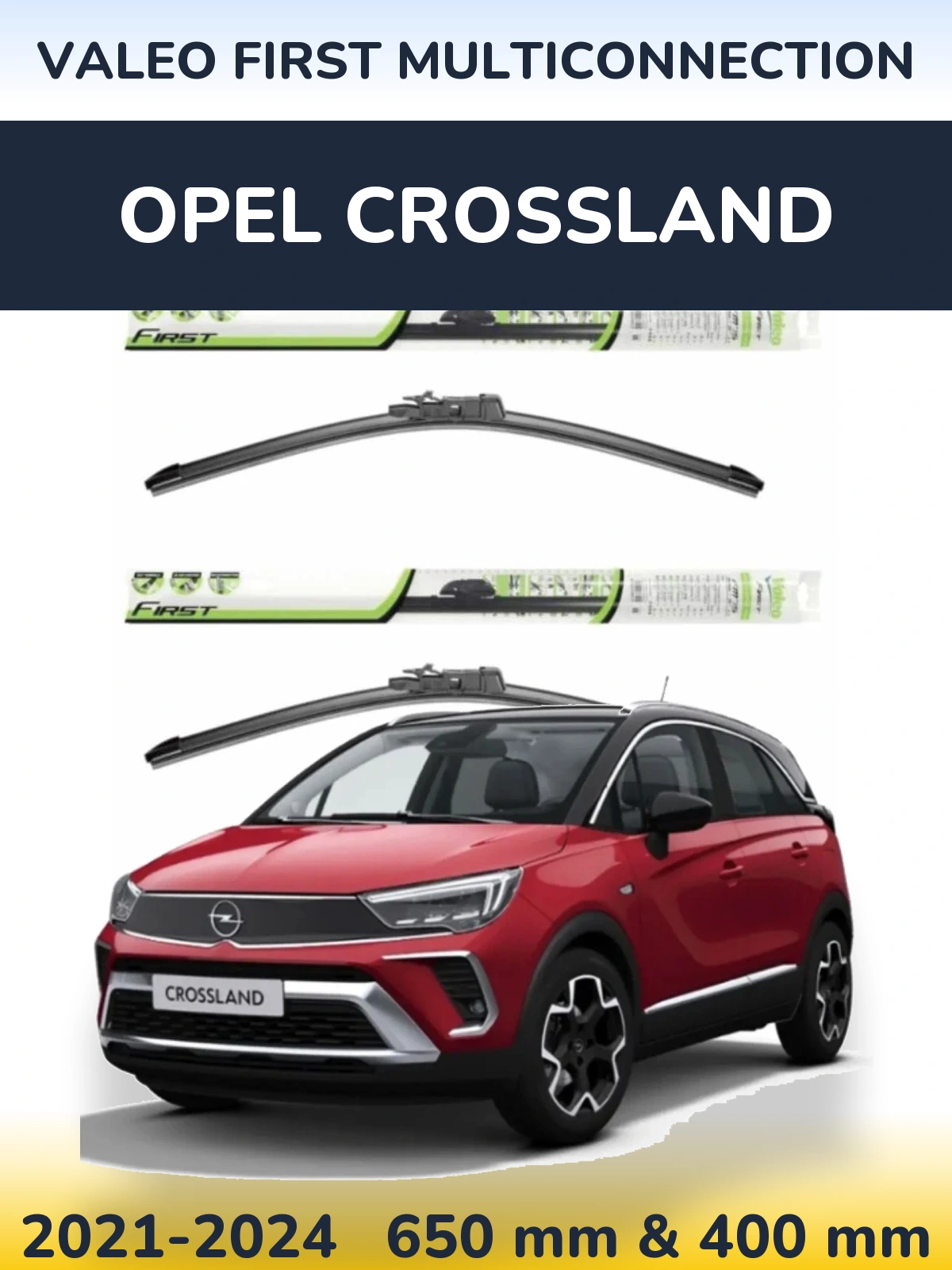 Комплект передних дворников Valeo First MultiConnection 650 & 400 мм для Opel Crossland 2021-2024
