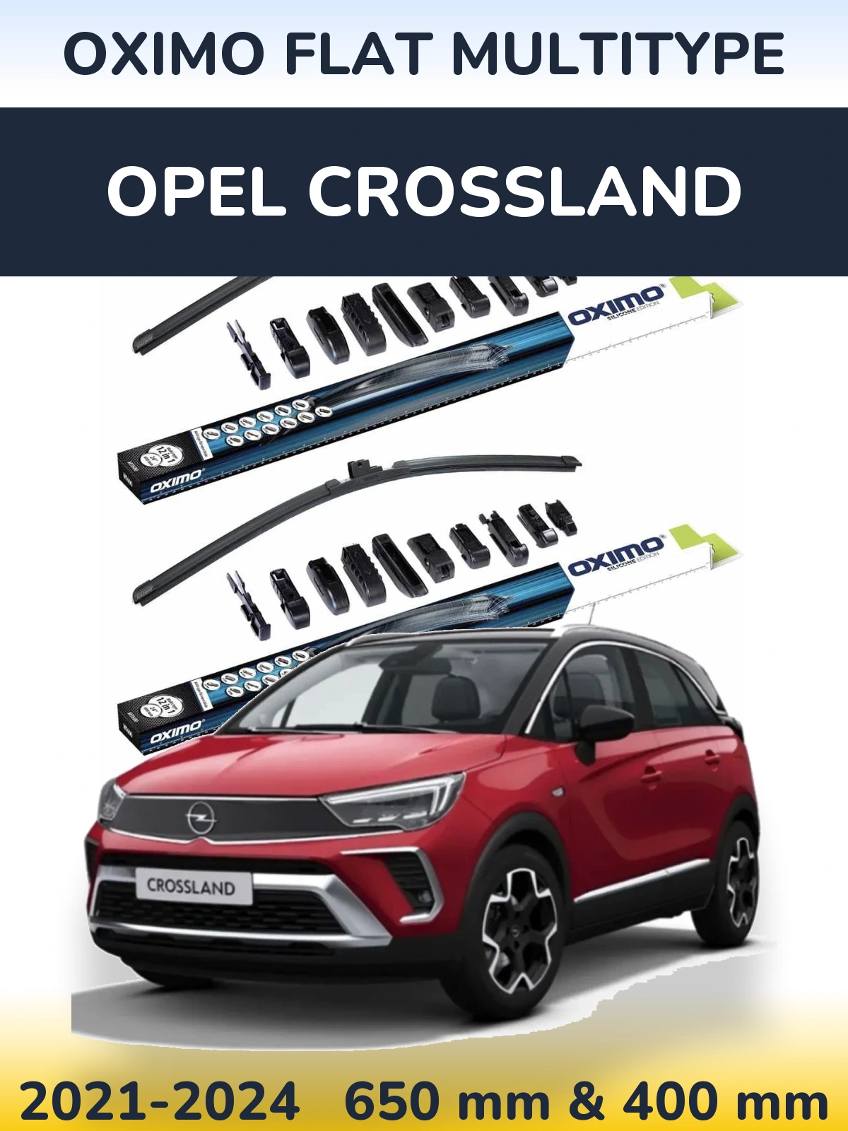 Комплект передніх щіток Oximo Flat MultiТипe 650 & 400 мм для Opel Crossland 2021-2024