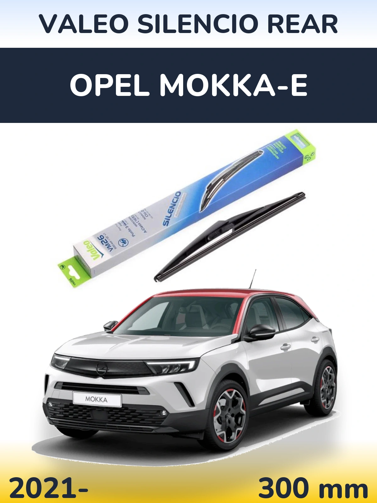 Rear wiper blade Valeo Silencio Rear 300 mm for Opel Mokka-e 2021-2026