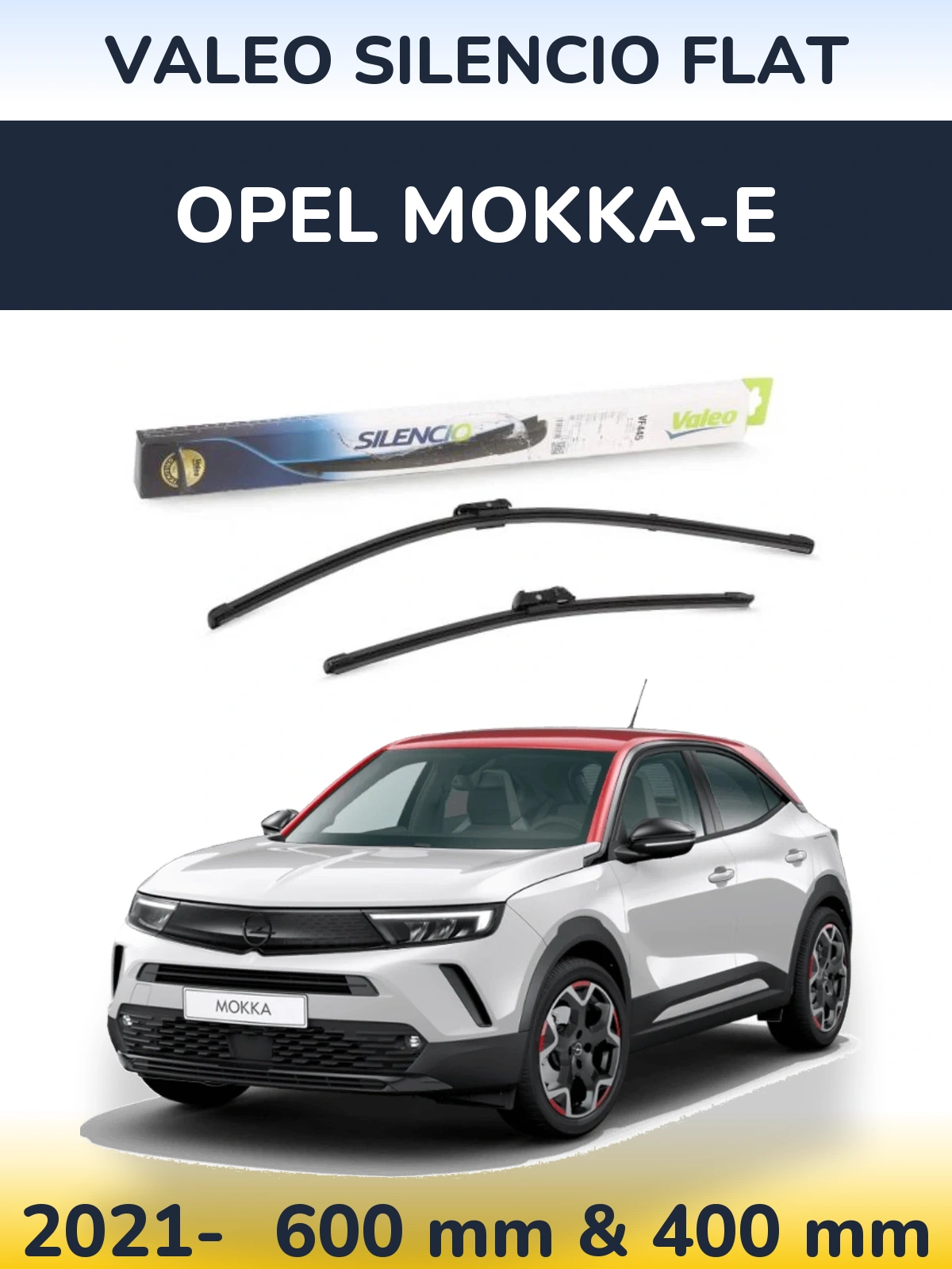 Front wiper blade set Valeo Silencio Flat 600 & 400 mm for Opel Mokka-e 2021-2026