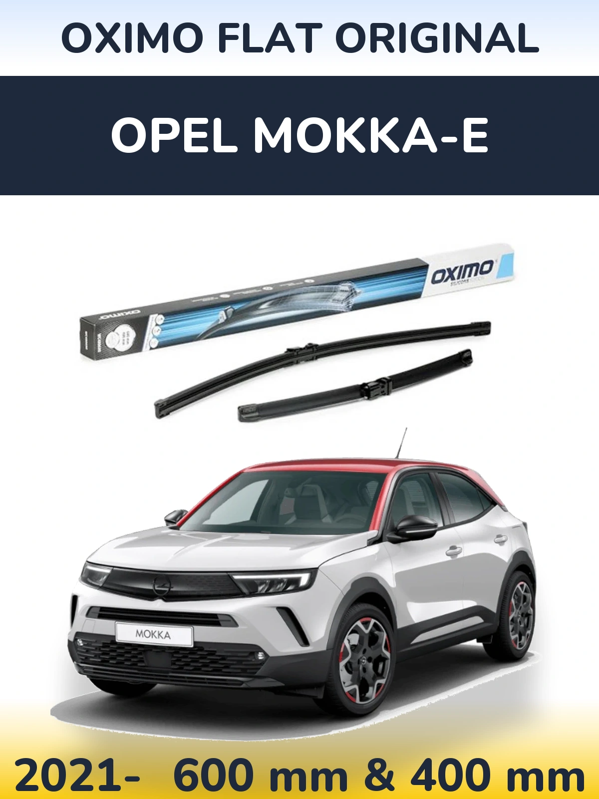 Front wiper blade set Oximo Flat Original 600 & 400 mm for Opel Mokka-e 2021-2026