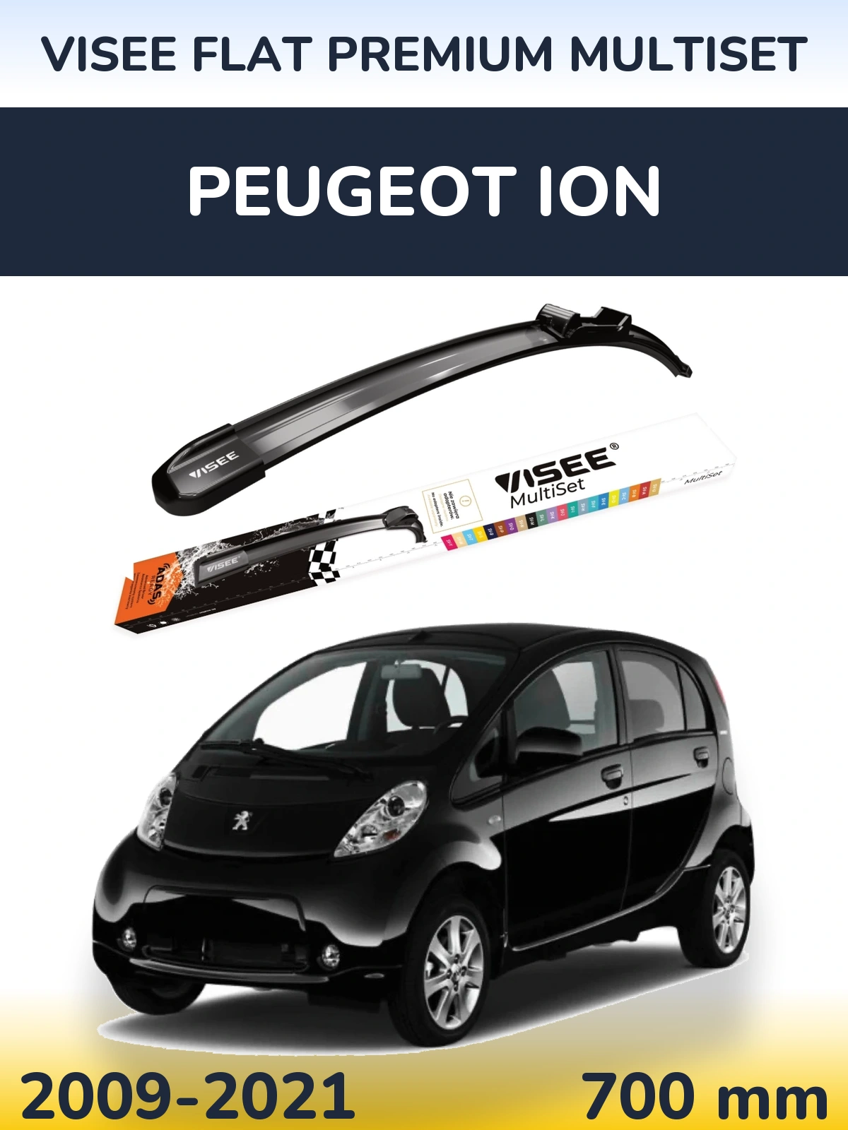 Front wiper blade VISEE FLAT PREMIUM MultiSet 700 mm for Peugeot iOn 2009-2021
