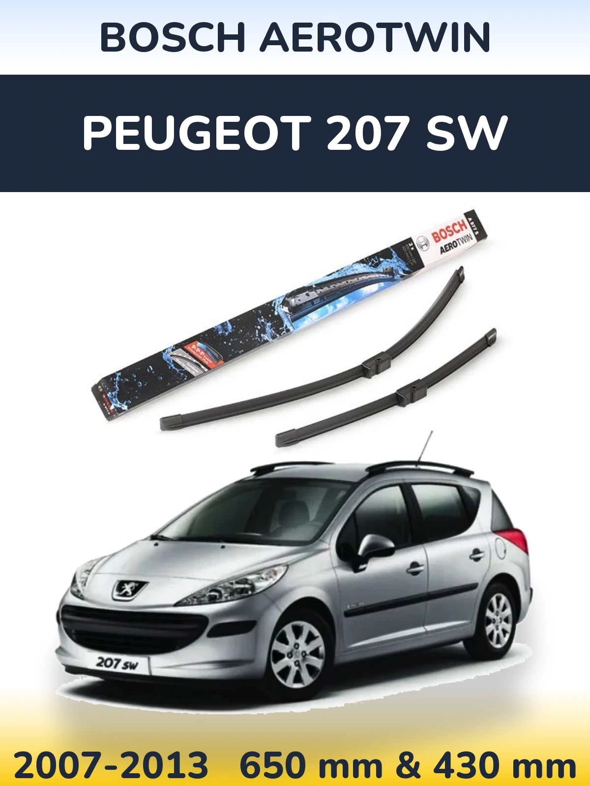 Комплект передних дворников BOSCH AeroTwin 650 & 430 мм для Peugeot 207 SW 2007-2013