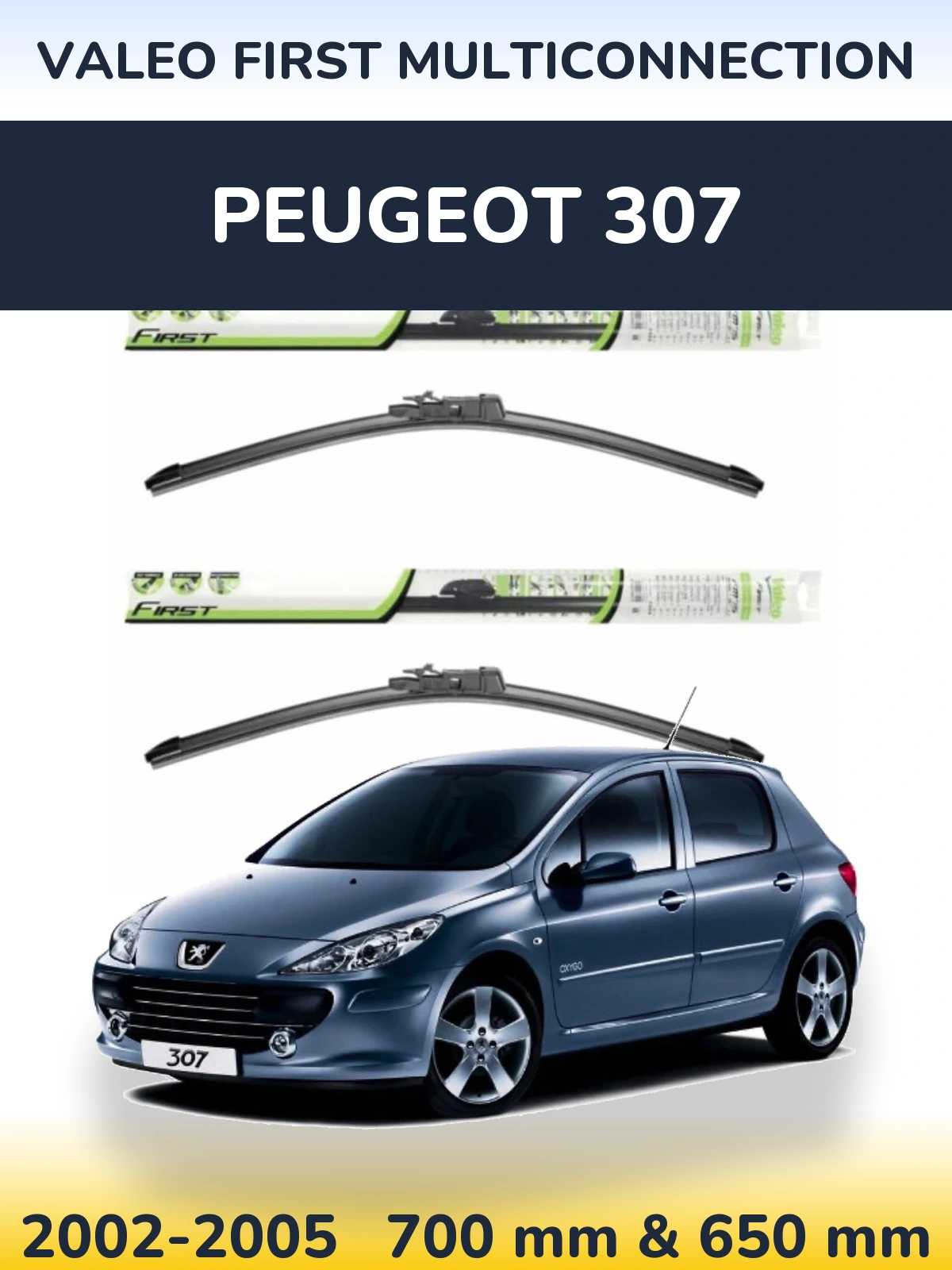 Комплект передніх щіток Valeo First MultiConnection 700 & 650 мм для Peugeot 307 2002-2005