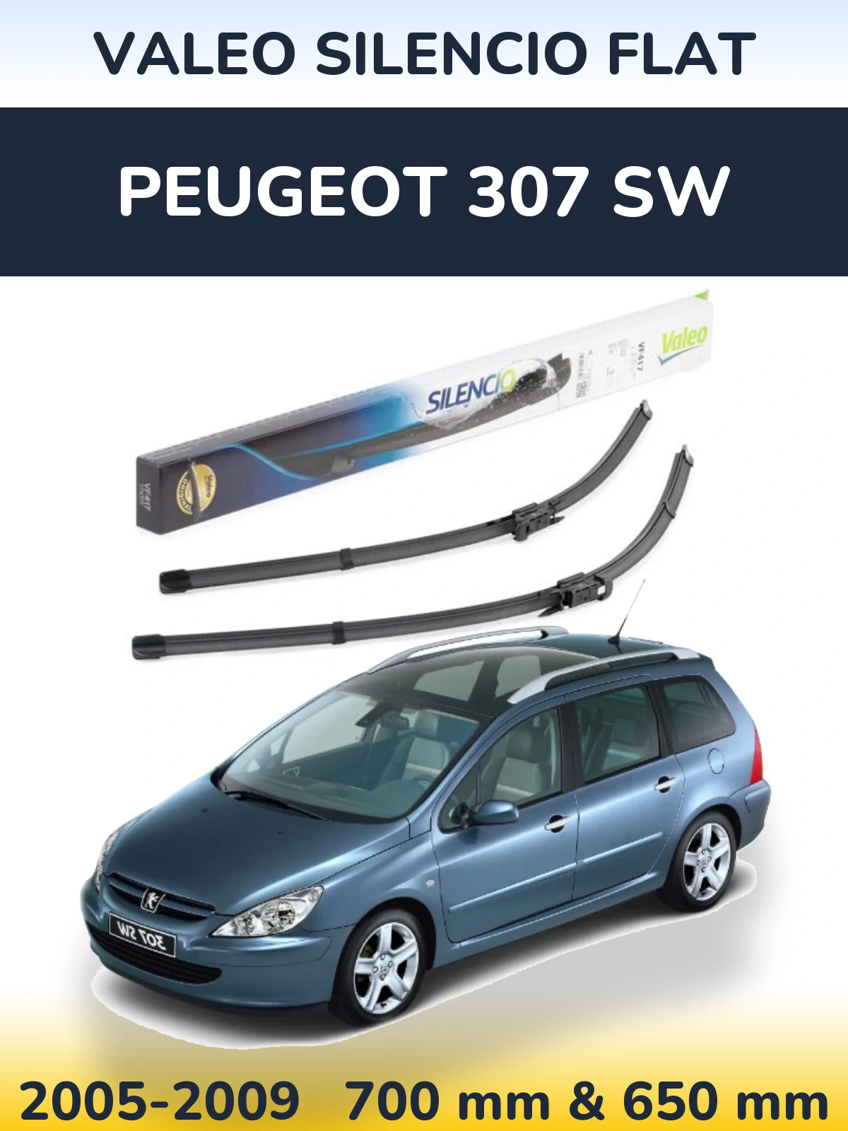Комплект передніх щіток Valeo Silencio Flat 700 & 650 мм для Peugeot 307 SW 2005-2009