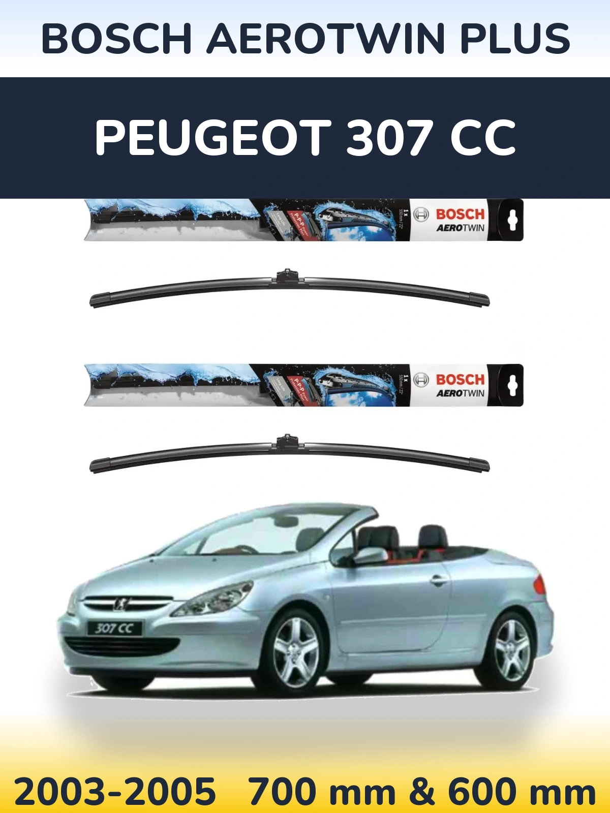 Komplet przednich wycieraczek BOSCH AeroTwin Plus 700 & 600 mm do Peugeot 307 CC 2003-2005