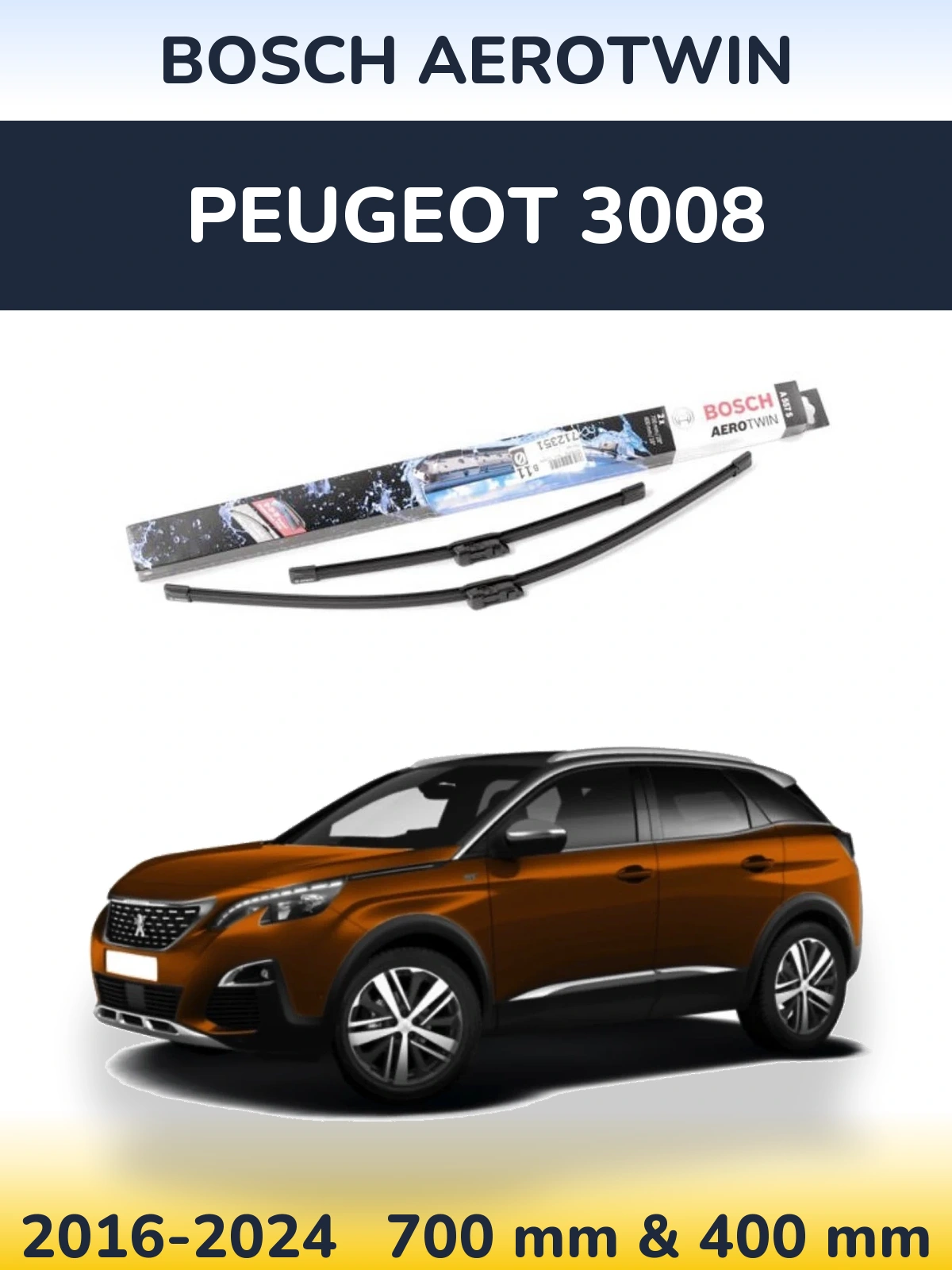 Front wiper blade set BOSCH AeroTwin 700 & 400 mm for Peugeot 3008 2016-2024
