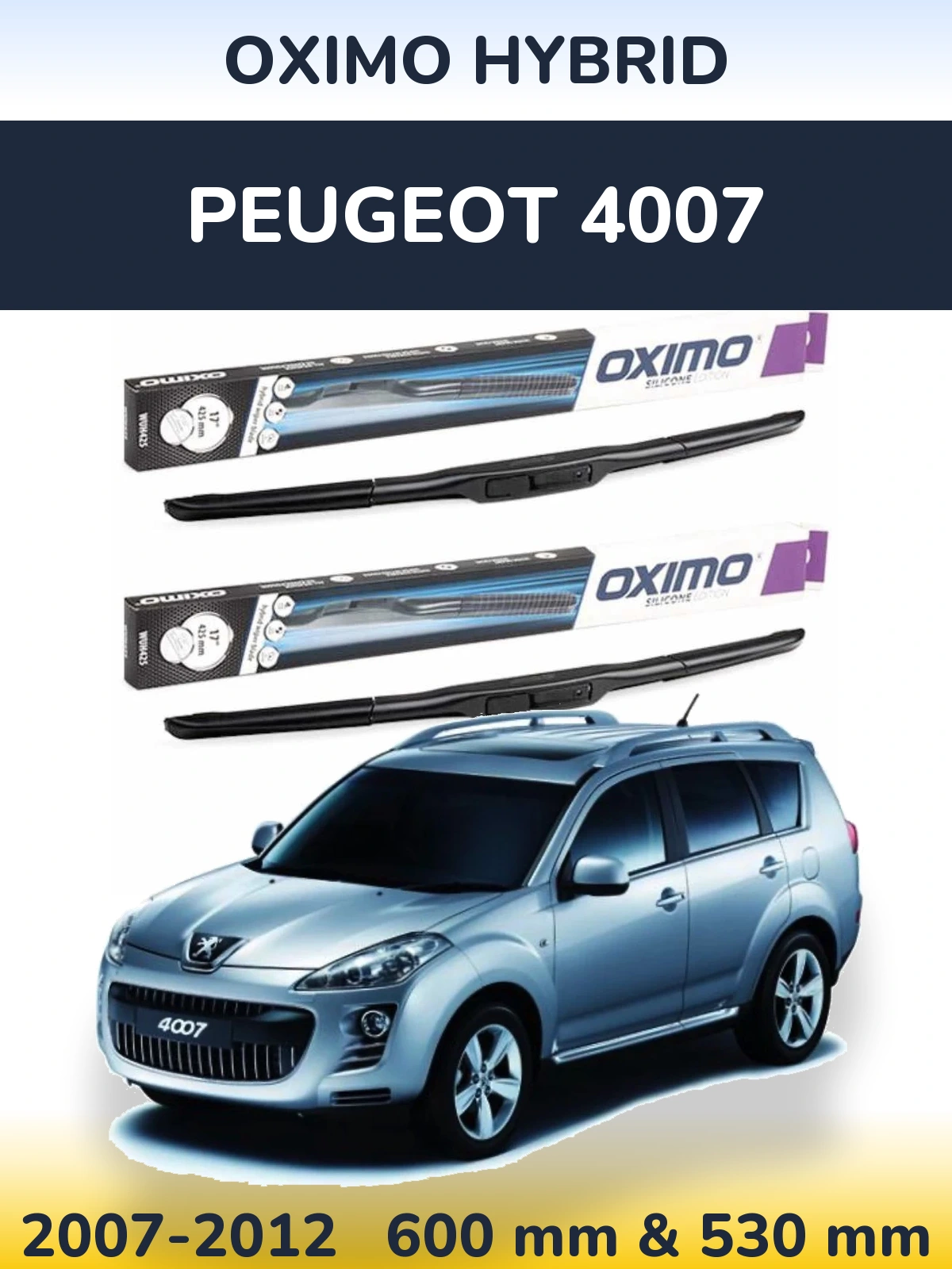 Комплект передніх щіток Oximo Hybrid 600 & 530 мм для Peugeot 4007 2007-2012