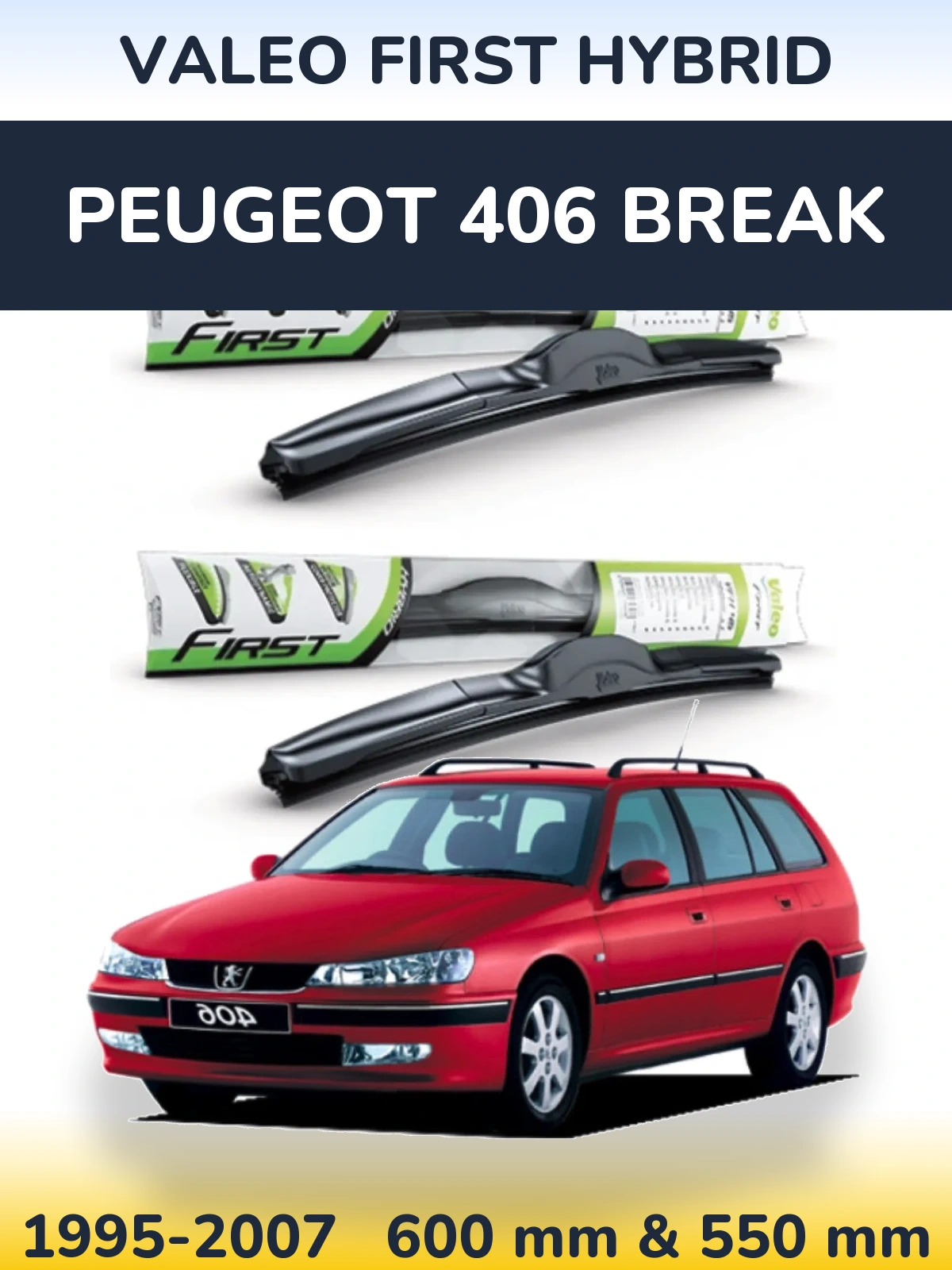 Комплект передніх щіток Valeo First Hybrid 600 & 550 мм для Peugeot 406 Break 1995-2007
