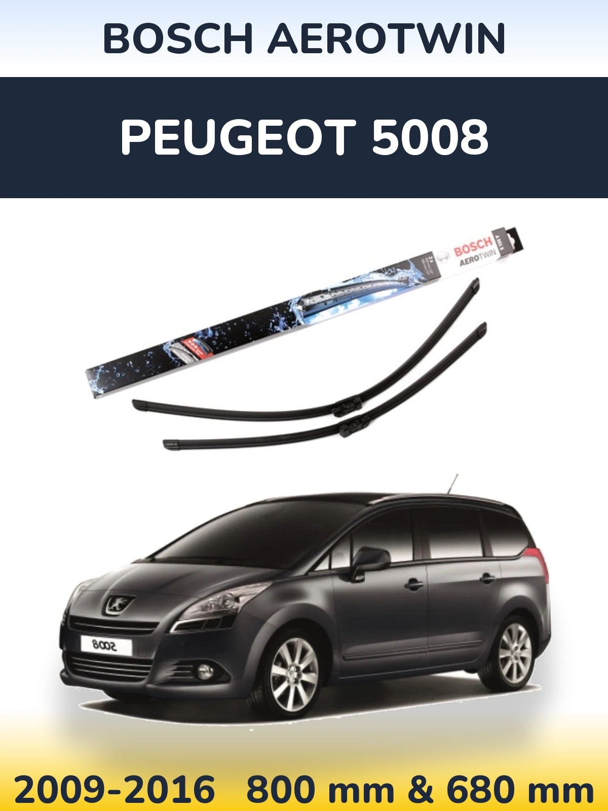 Front wiper blade set BOSCH AeroTwin 800 & 680 mm for Peugeot 5008 2009-2016