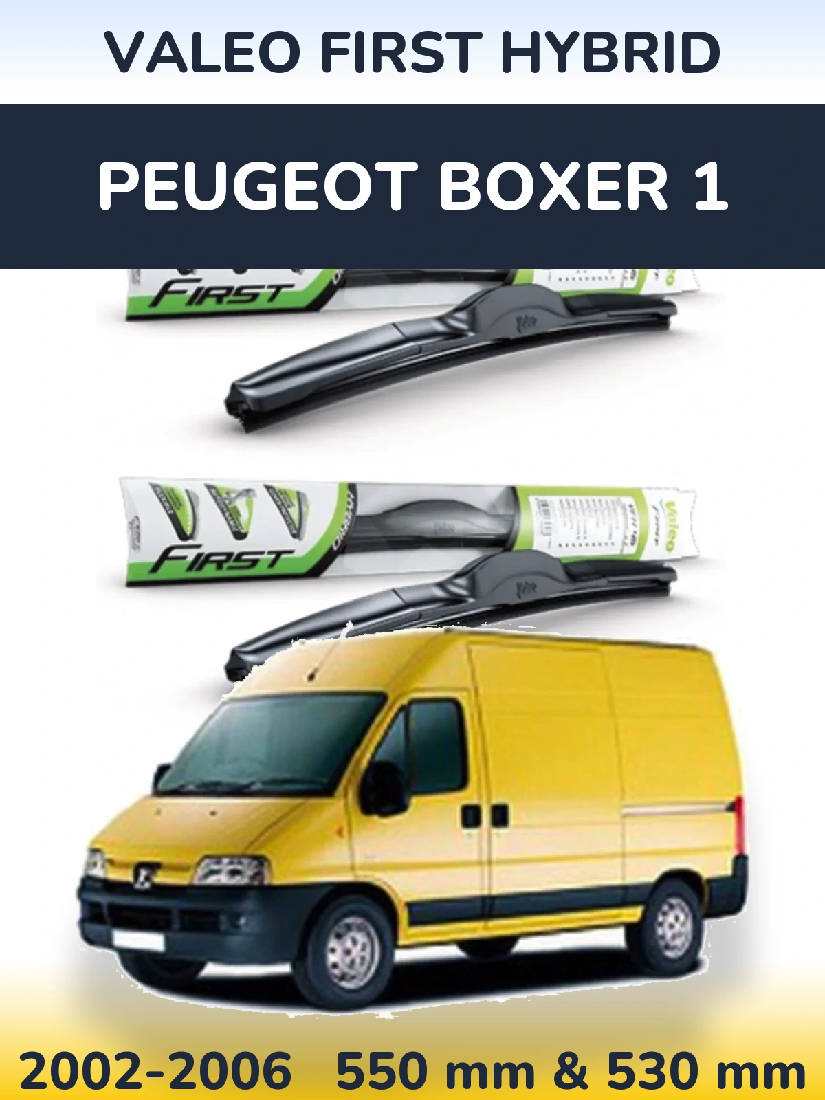 Front wiper blade set Valeo First Hybrid 550 & 530 mm for Peugeot Boxer 1 2002-2006