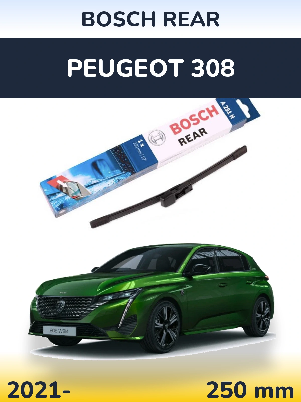 Rear wiper blade BOSCH Rear 250 mm for Peugeot 308 2021-2026