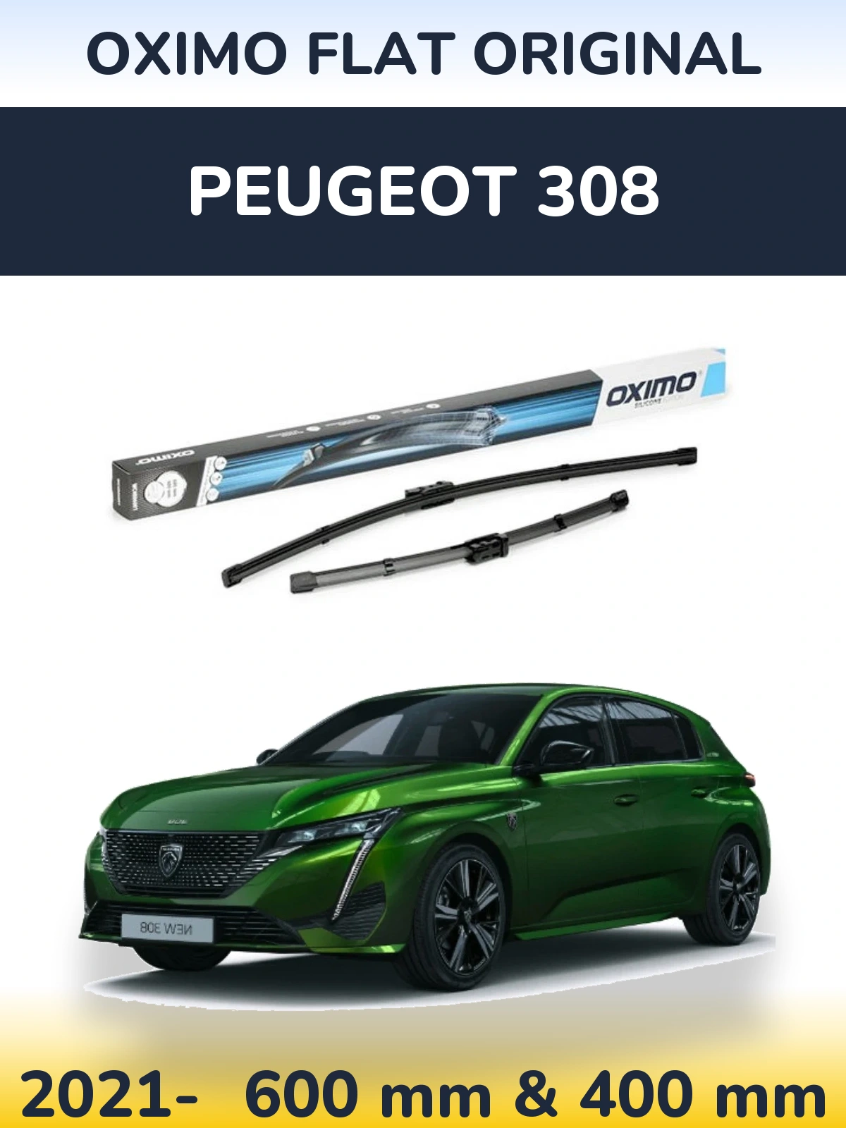 Комплект передніх щіток Oximo Flat Original 600 & 400 мм для Peugeot 308 2021-2026