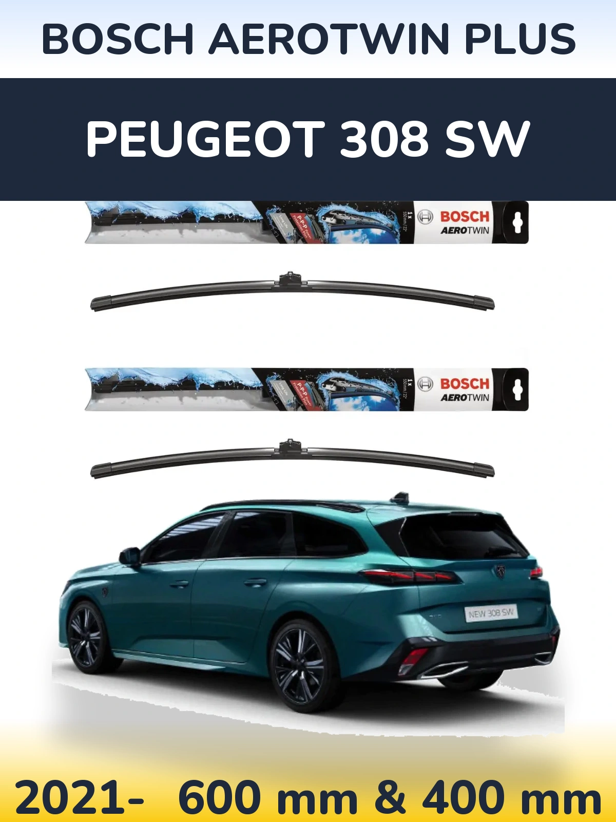 Front wiper blade set BOSCH AeroTwin Plus 600 & 400 mm for Peugeot 308 SW 2021-2026