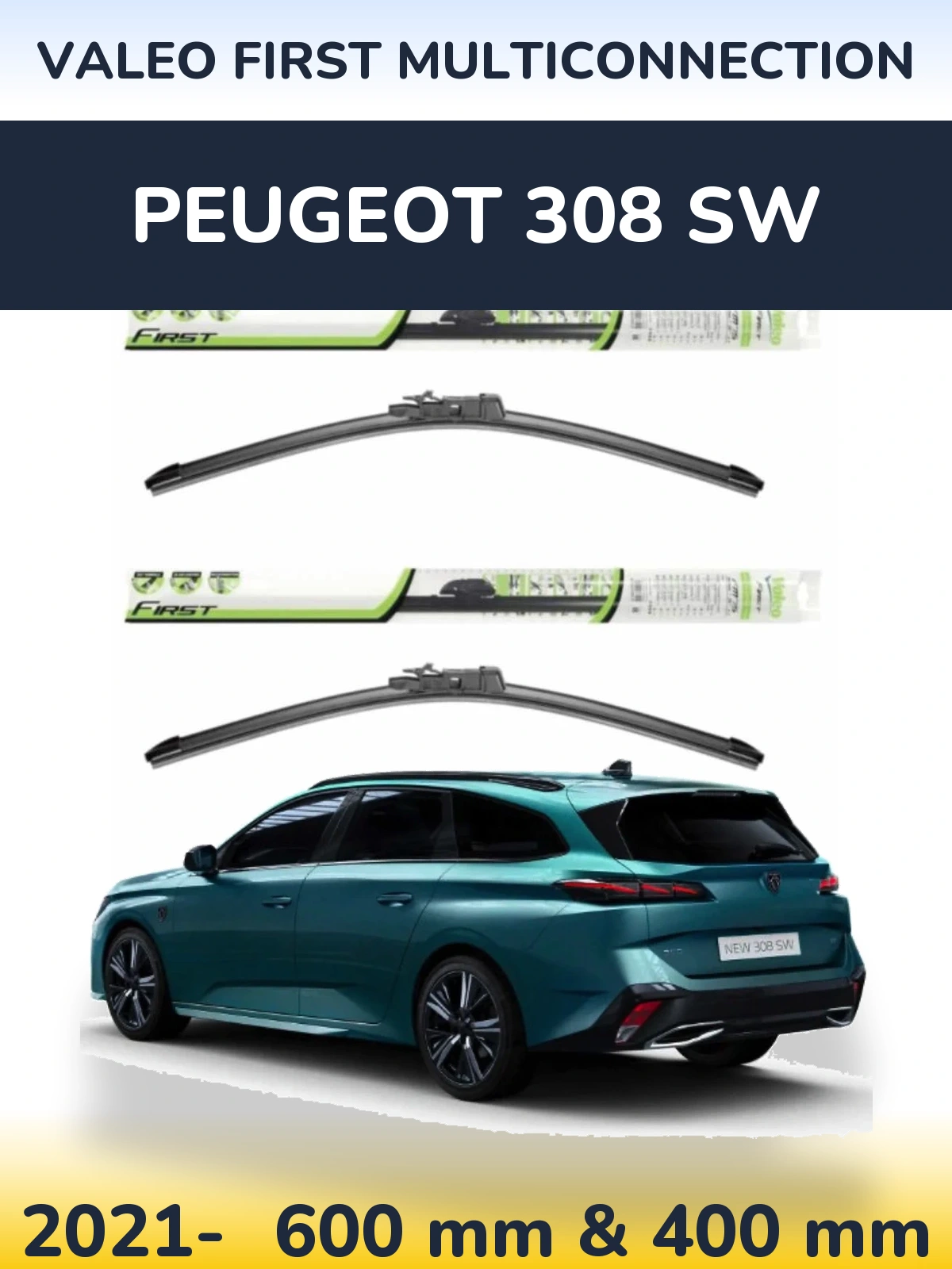 Front wiper blade set Valeo First MultiConnection 600 & 400 mm for Peugeot 308 SW 2021-2026