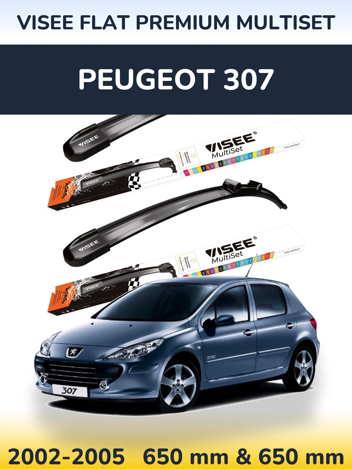 Komplet przednich wycieraczek VISEE FLAT PREMIUM MultiSet 650 & 650 mm do Peugeot 307 2002-2005