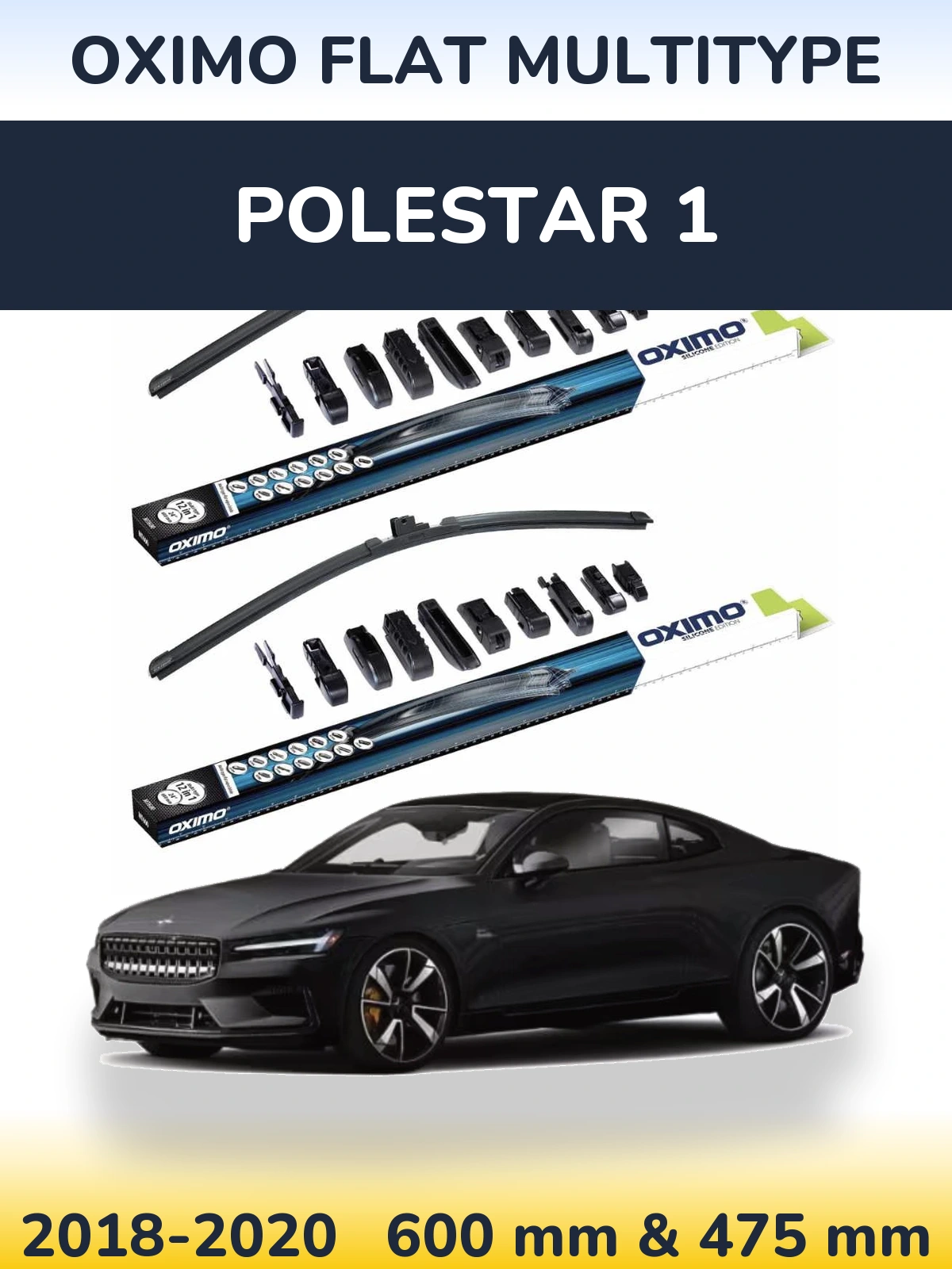 Комплект передніх щіток Oximo Flat MultiТипe 600 & 475 мм для Polestar 1 2018-2020