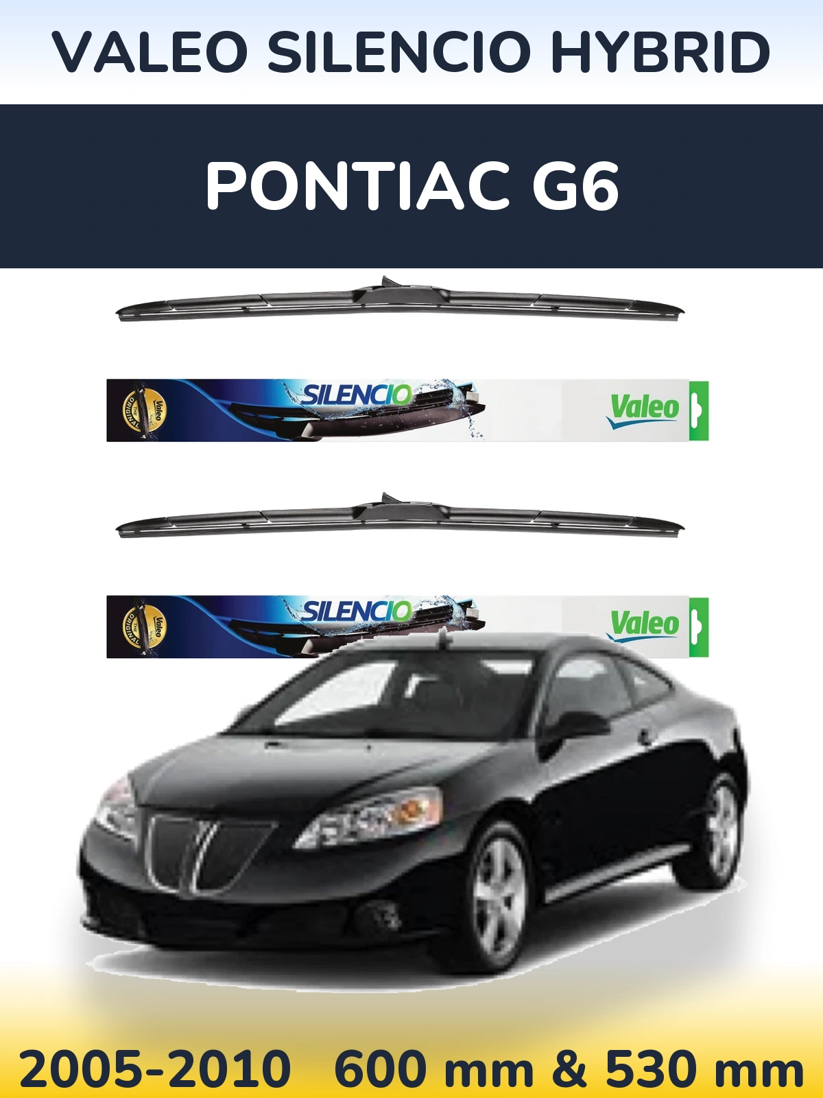 Комплект передніх щіток Valeo Silencio Hybrid 600 & 530 мм для Pontiac G6 2005-2010