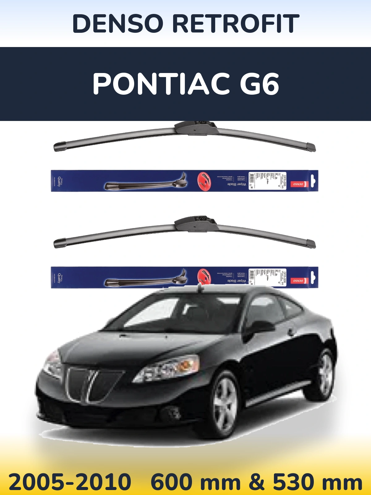 Комплект передніх щіток Denso Retrofit 600 & 530 мм для Pontiac G6 2005-2010