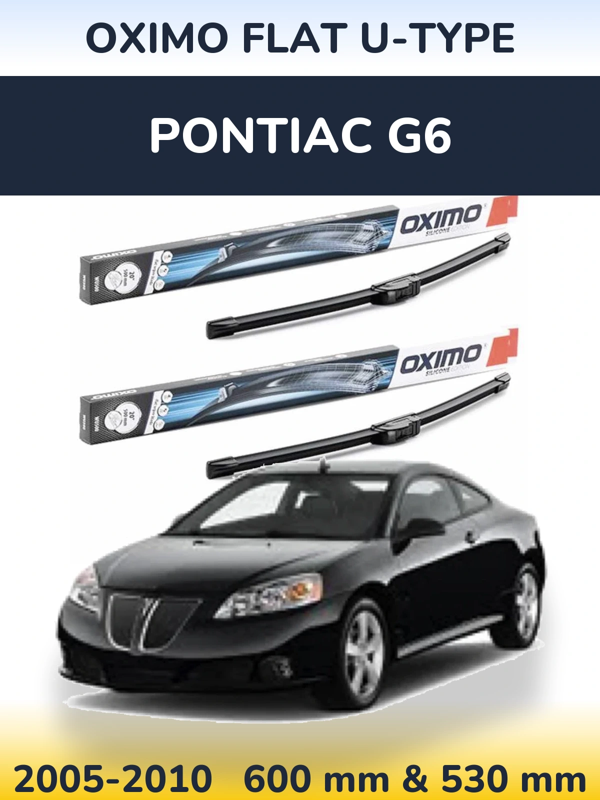 Komplet przednich wycieraczek Oximo Flat U-type 600 & 530 mm do Pontiac G6 2005-2010