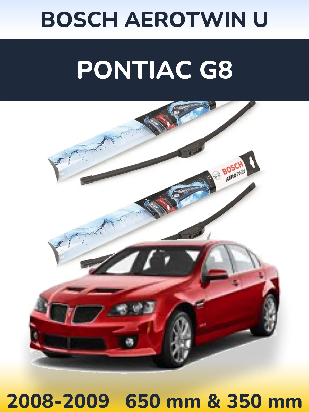 Front wiper blade set BOSCH AeroTwin U 650 & 350 mm for Pontiac G8 2008-2009