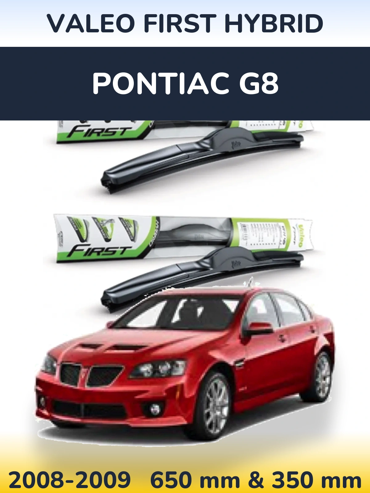 Комплект передних дворников Valeo First Hybrid 650 & 350 мм для Pontiac G8 2008-2009