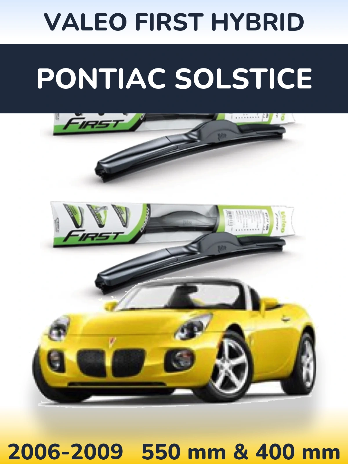 Front wiper blade set Valeo First Hybrid 550 & 400 mm for Pontiac Solstice 2006-2009