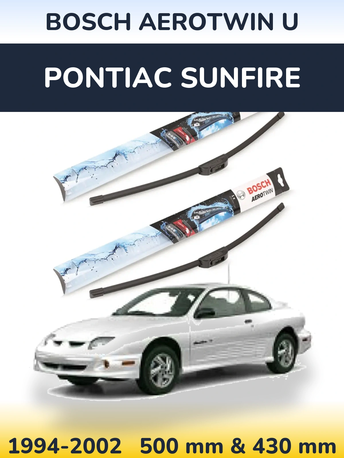 Komplet przednich wycieraczek BOSCH AeroTwin U 500 & 430 mm do Pontiac Sunfire 1994-2002