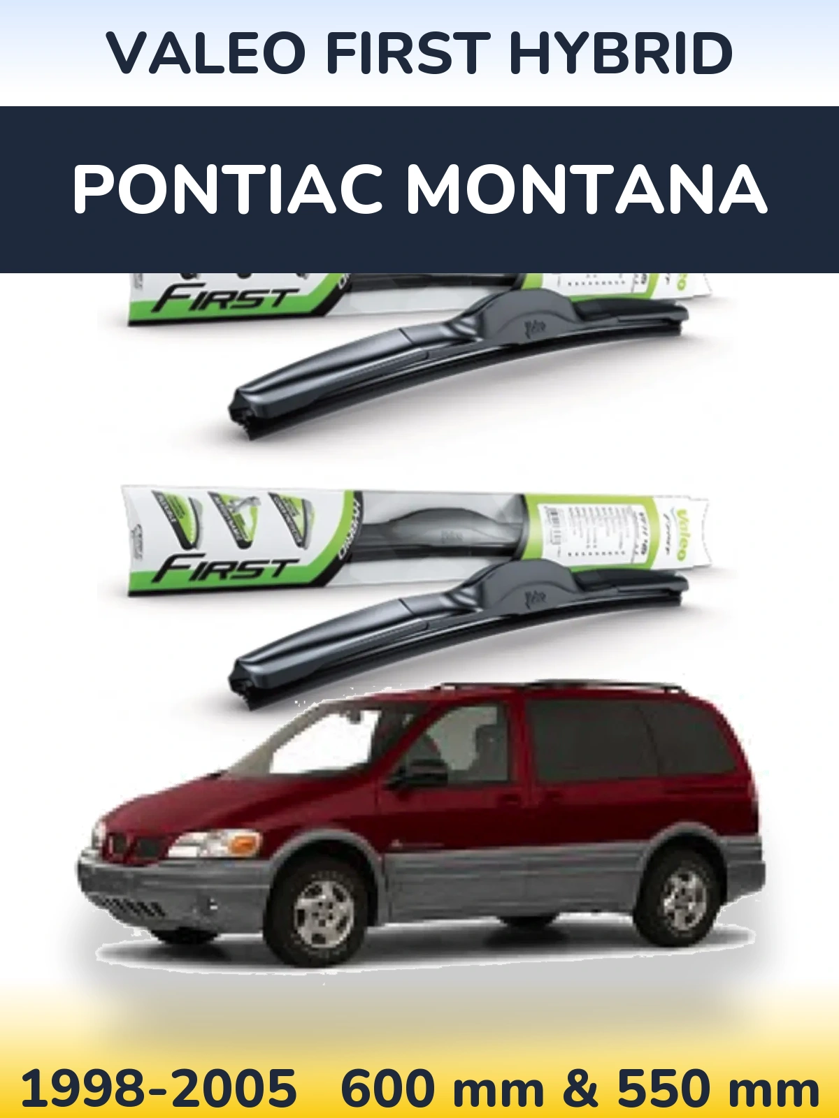 Комплект передніх щіток Valeo First Hybrid 600 & 550 мм для Pontiac Montana 1998-2005