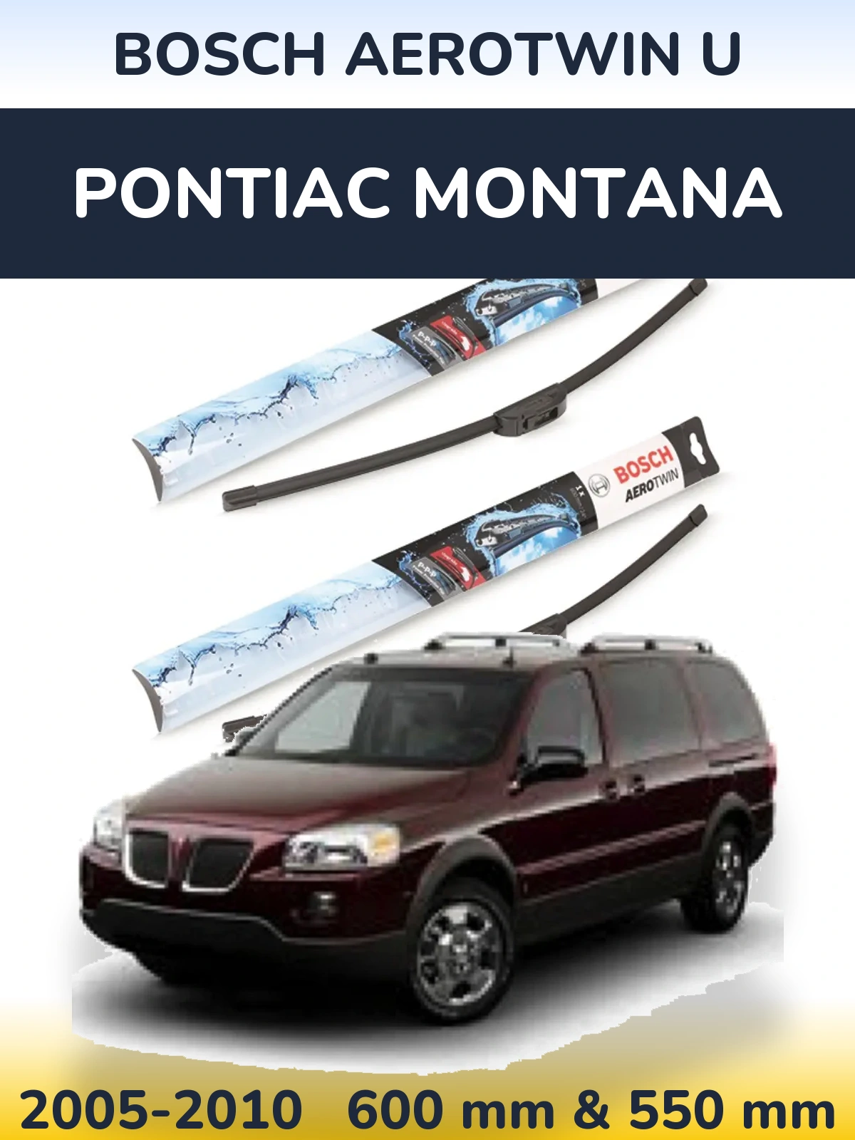 Front wiper blade set BOSCH AeroTwin U 600 & 550 mm for Pontiac Montana 2005-2010