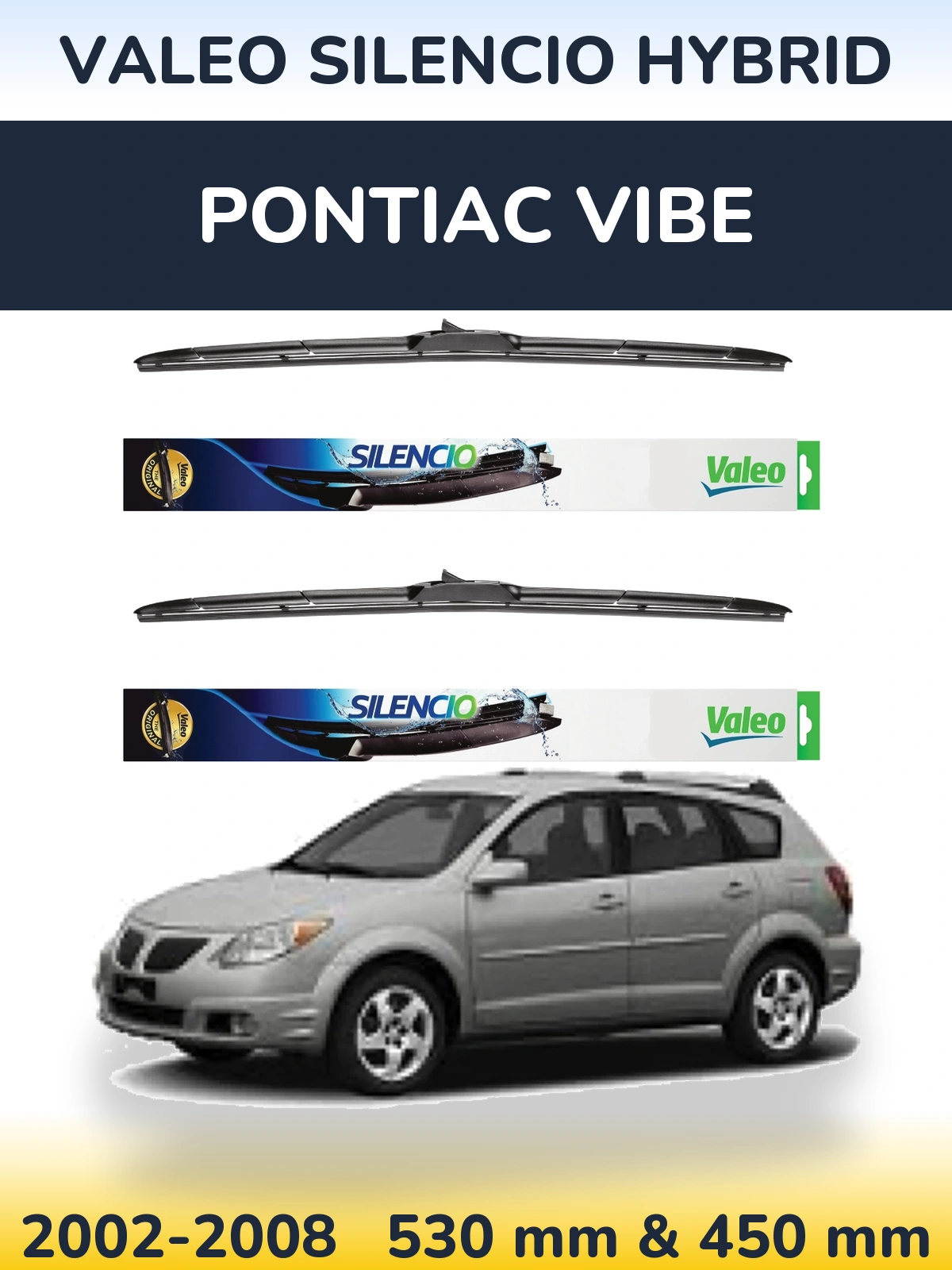 Комплект передніх щіток Valeo Silencio Hybrid 530 & 450 мм для Pontiac Vibe 2002-2008