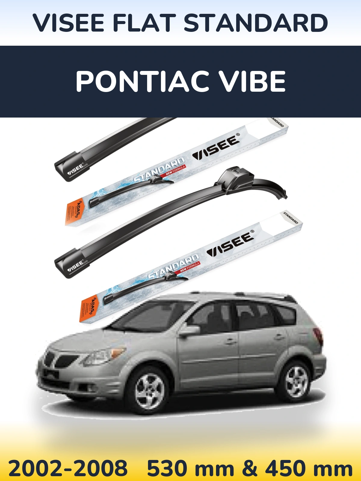 Front wiper blade set VISEE FLAT STANDARD 530 & 450 mm for Pontiac Vibe 2002-2008