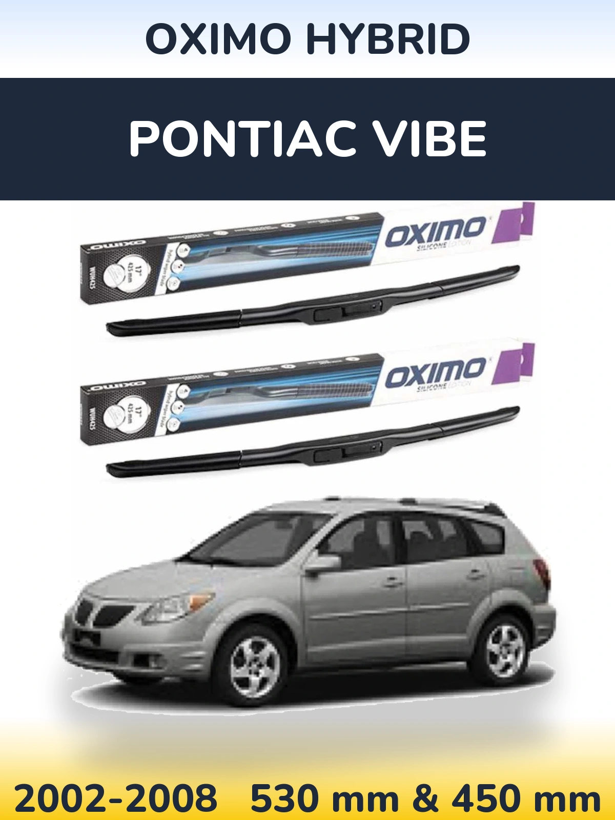 Front wiper blade set Oximo Hybrid 530 & 450 mm for Pontiac Vibe 2002-2008