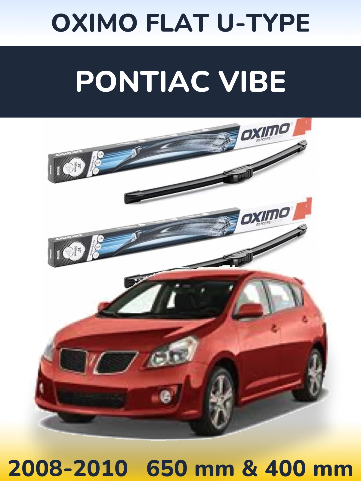 Komplet przednich wycieraczek Oximo Flat U-type 650 & 400 mm do Pontiac Vibe 2008-2010