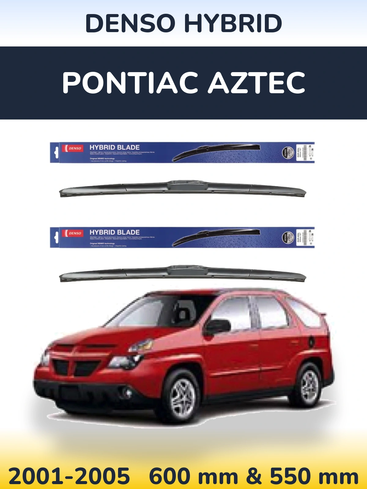 Комплект передних дворников Denso Hybrid 600 & 550 мм для Pontiac Aztec 2001-2005