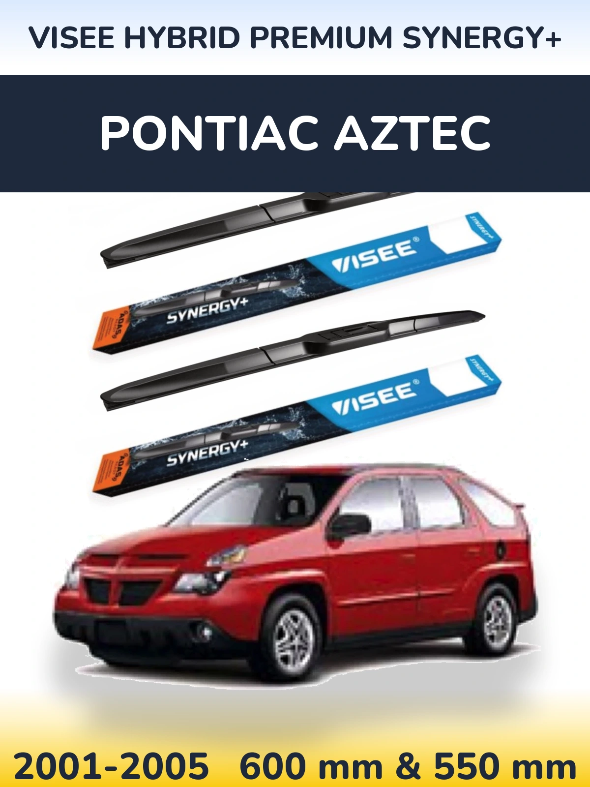 Komplet przednich wycieraczek VISEE HYBRID PREMIUM SYNERGY+ 600 & 550 mm do Pontiac Aztec 2001-2005
