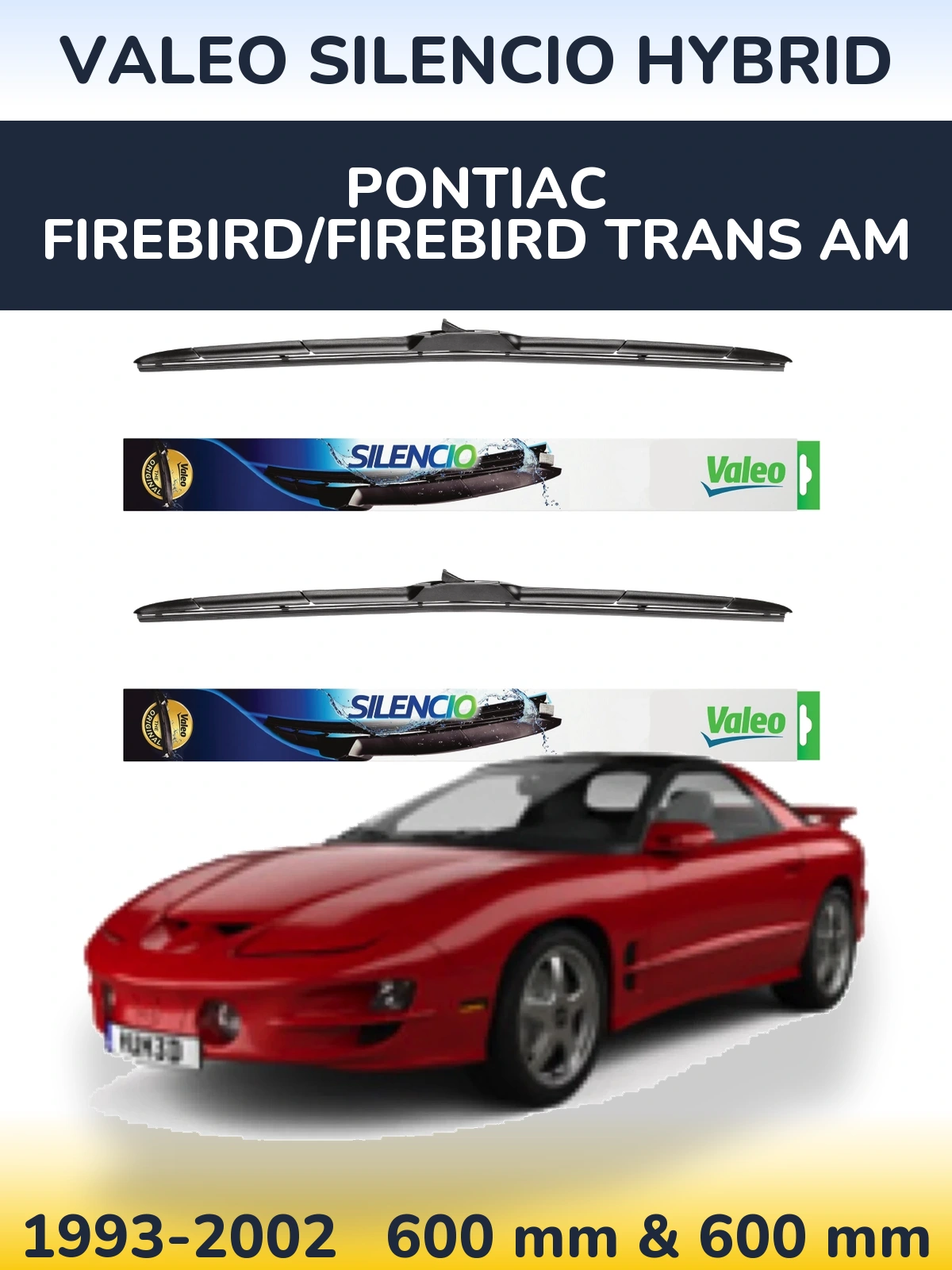 Комплект передних дворников Valeo Silencio Hybrid 600 & 600 мм для Pontiac Firebird/Firebird Trans Am 1993-2002