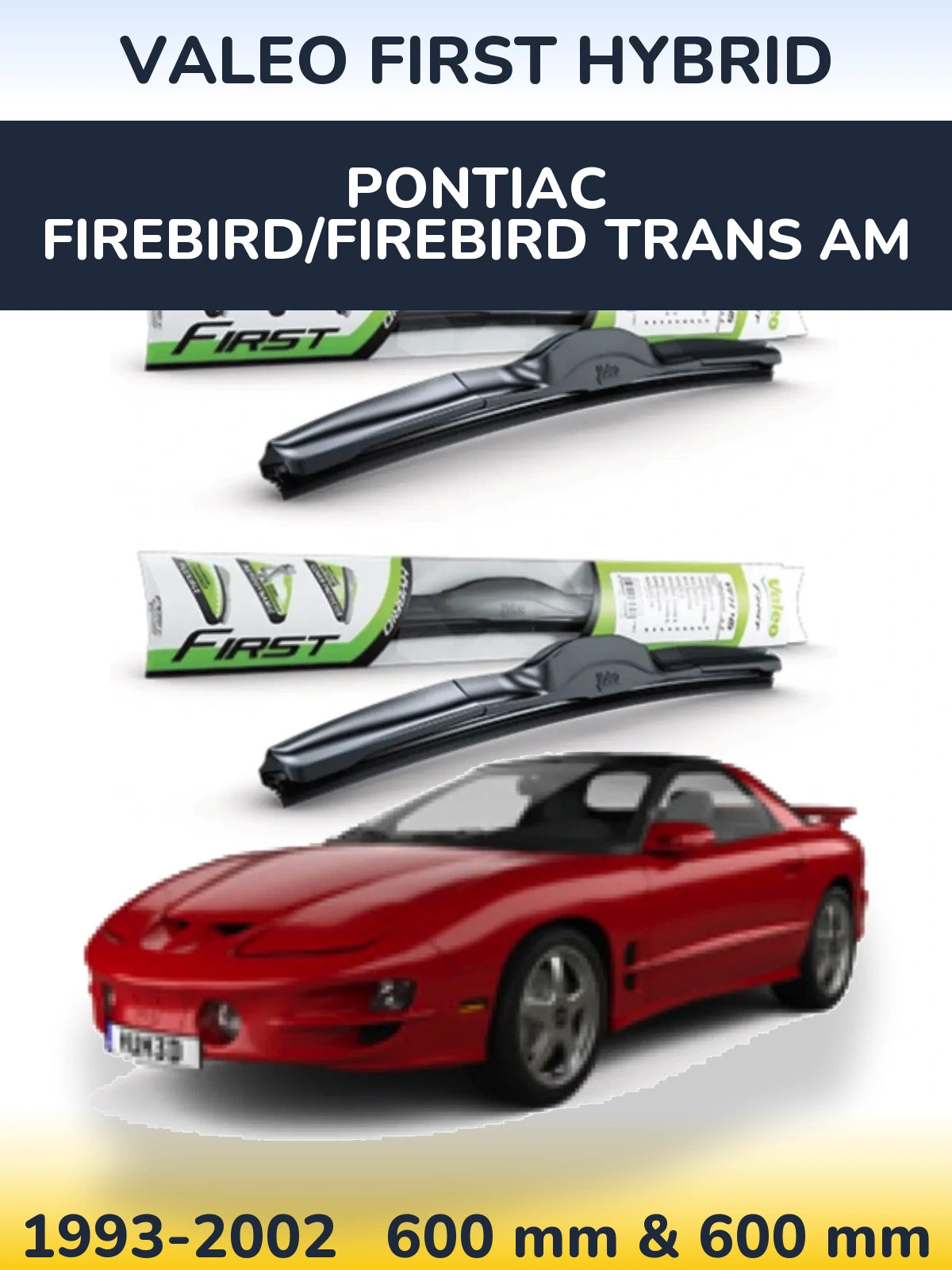 Комплект передних дворников Valeo First Hybrid 600 & 600 мм для Pontiac Firebird/Firebird Trans Am 1993-2002