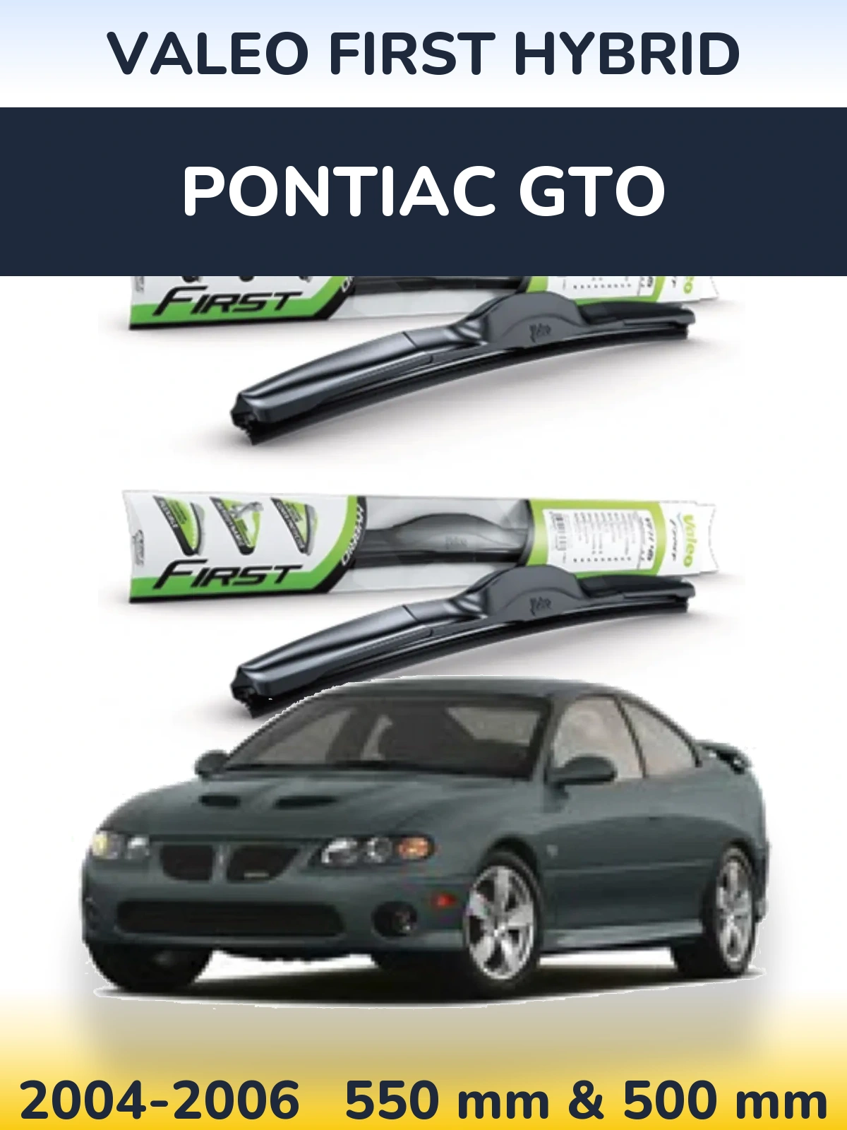 Front wiper blade set Valeo First Hybrid 550 & 500 mm for Pontiac GTO 2004-2006
