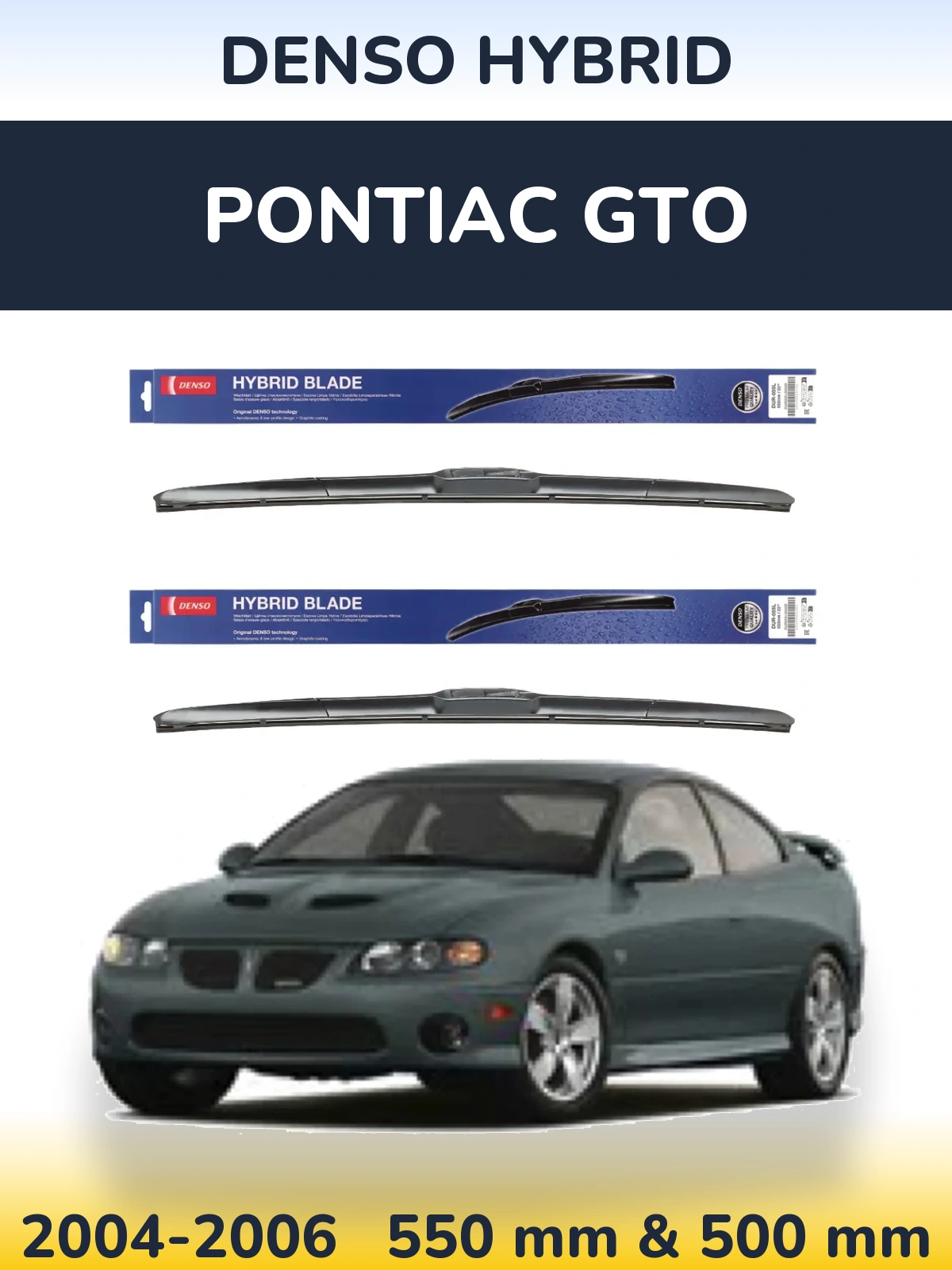 Комплект передніх щіток Denso Hybrid 550 & 500 мм для Pontiac GTO 2004-2006