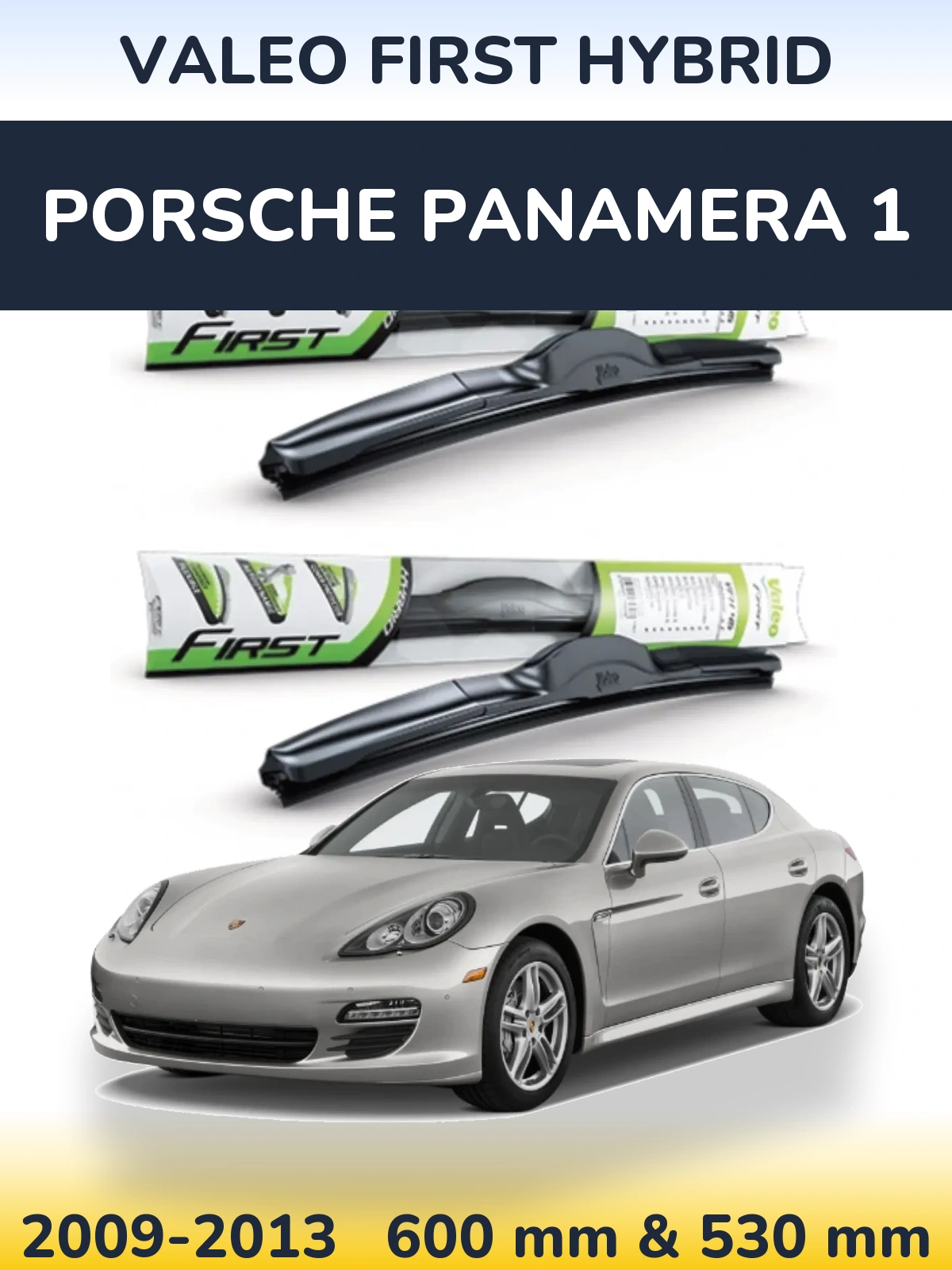 Комплект передних дворников Valeo First Hybrid 600 & 530 мм для Porsche Panamera 1 2009-2013