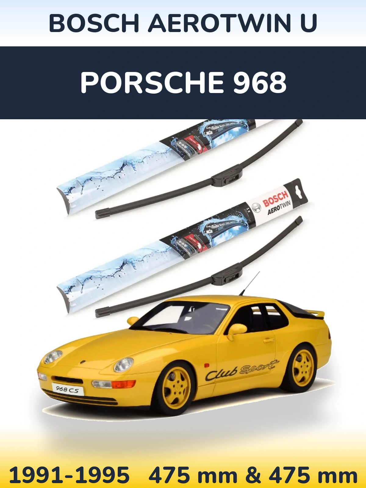 Front wiper blade set BOSCH AeroTwin U 475 & 475 mm for Porsche 968 1991-1995