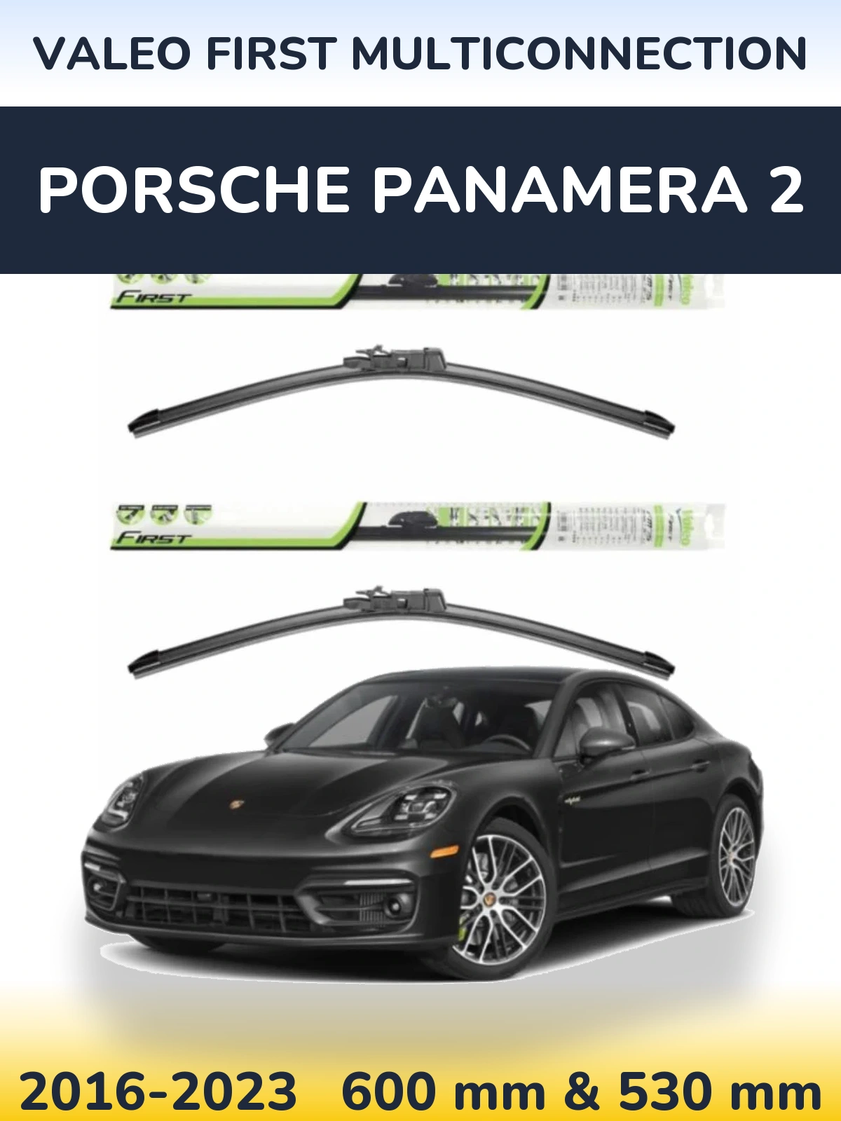 Комплект передних дворников Valeo First MultiConnection 600 & 530 мм для Porsche Panamera 2 2016-2023
