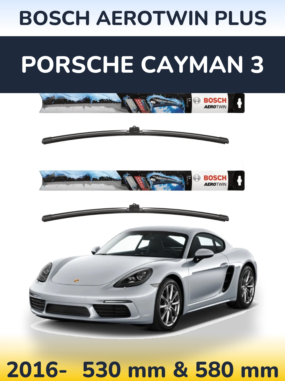 Front wiper blade set BOSCH AeroTwin Plus 530 & 580 mm for Porsche Cayman 3 2016-2026