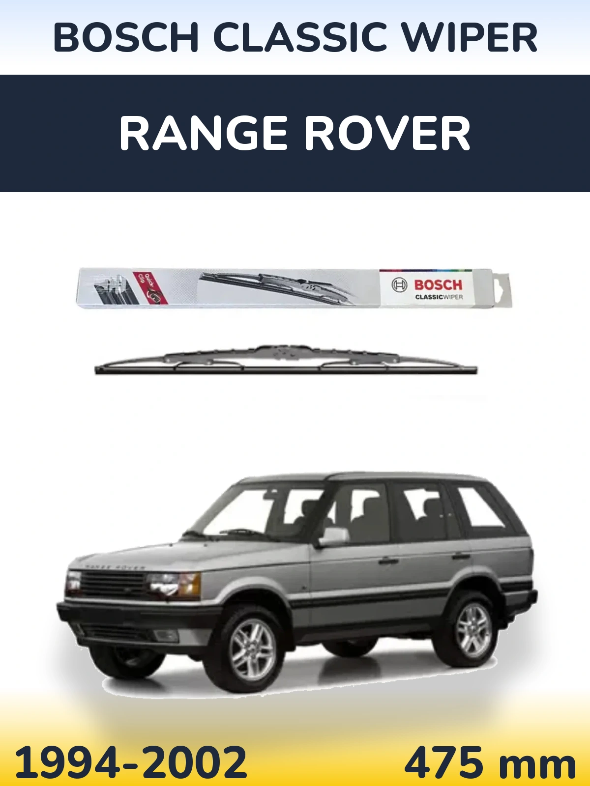 Rear wiper blade BOSCH Classic Wiper 475 mm for Range Rover  1994-2002