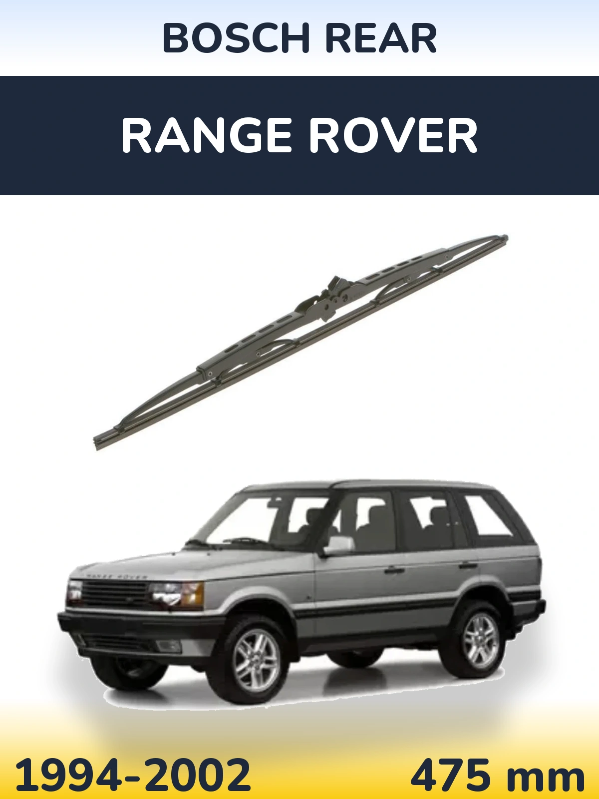 Rear wiper blade BOSCH Rear 475 mm for Range Rover  1994-2002