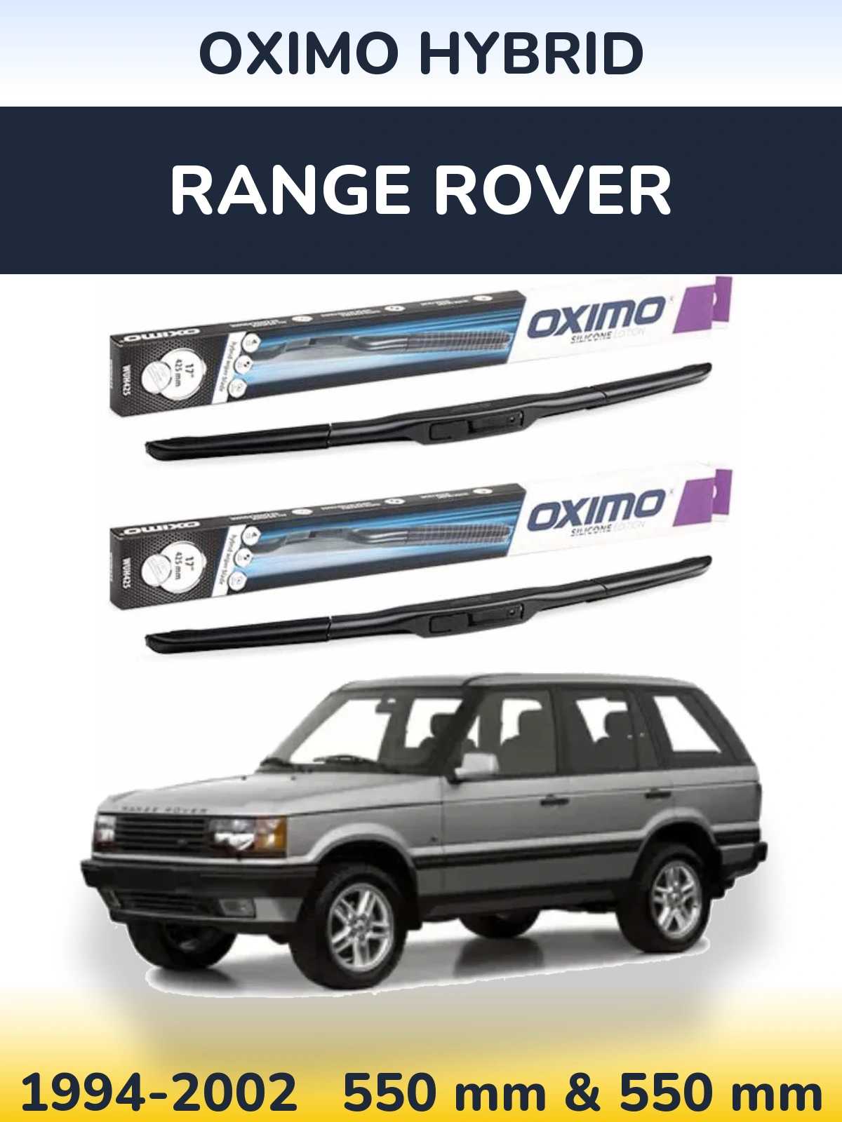 Front wiper blade set Oximo Hybrid 550 & 550 mm for Range Rover  1994-2002