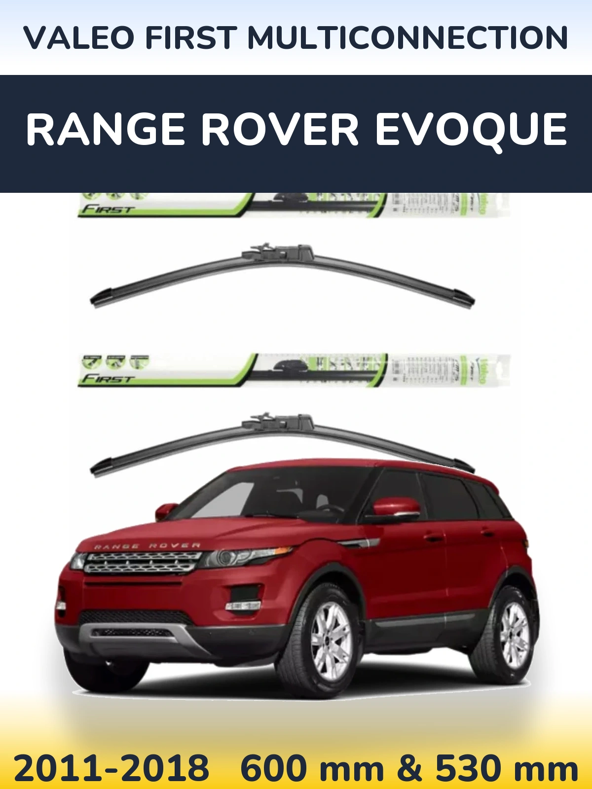 Комплект передних дворников Valeo First MultiConnection 600 & 530 мм для Range Rover Evoque 2011-2018
