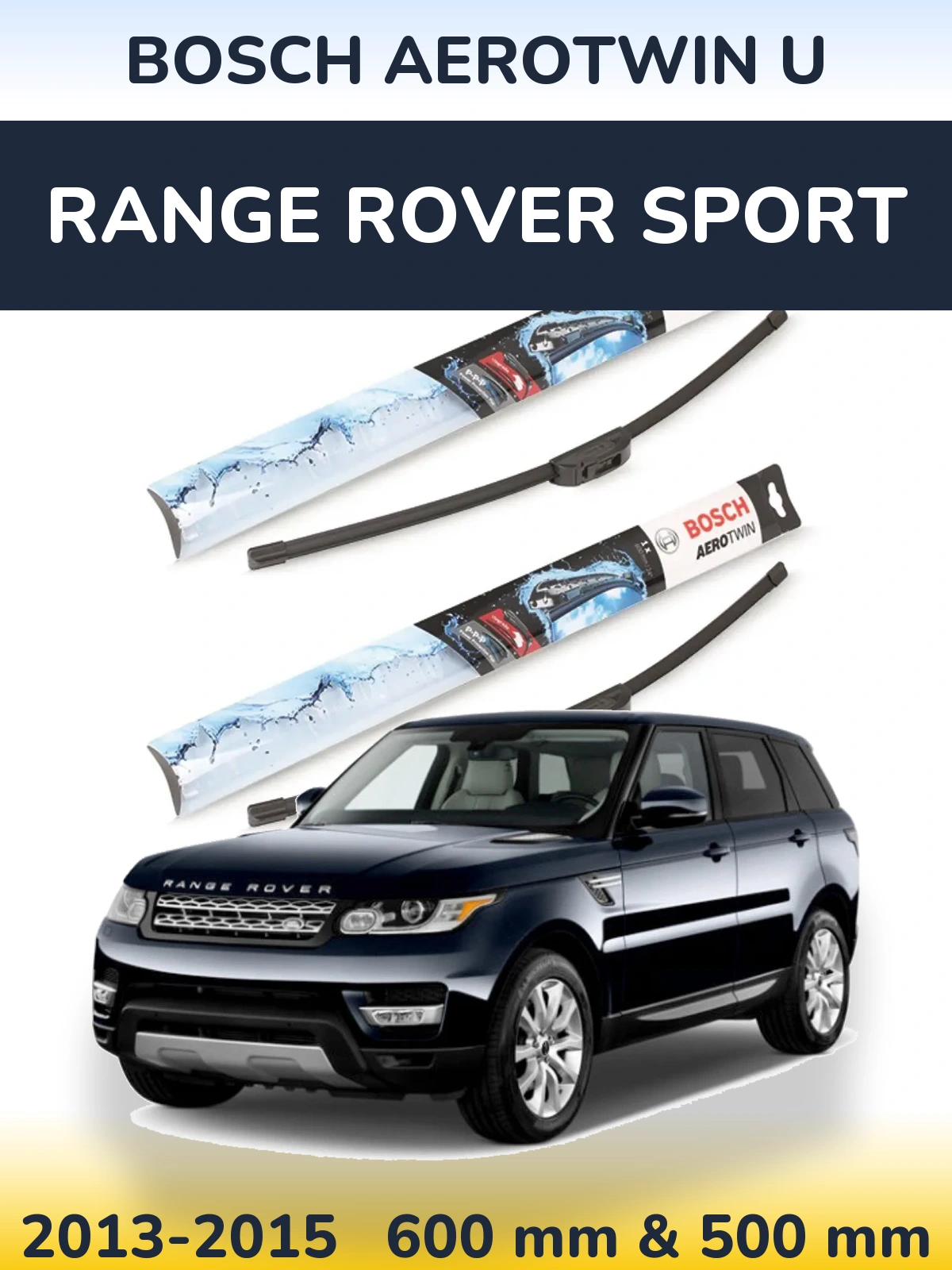 Комплект передних дворников BOSCH AeroTwin U 600 & 500 мм для Range Rover Sport 2013-2015